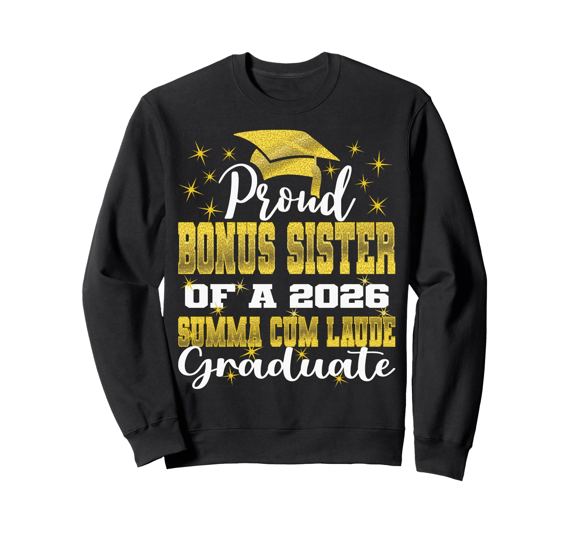 Proud Bonus Sister 2026 Summa Cum Sweatshirt - Novelty Apparel for Adults - T-Shirt, Sweatshirt, Hoodie