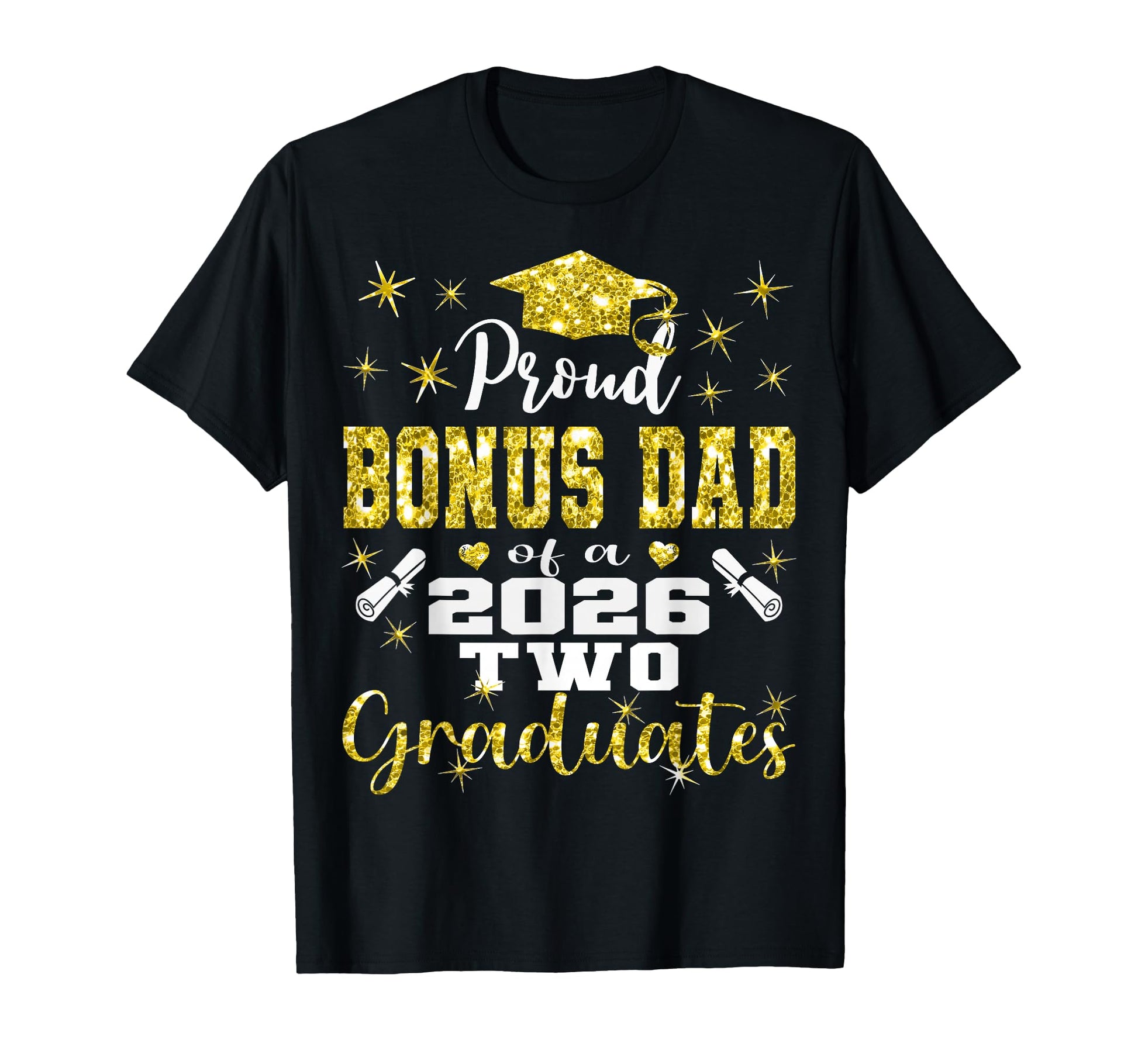 Proud Bonus Dad Two 2026 Graduates T-Shirt - Aesthetic Graphic for Adults - T-Shirt, Sweatshirt, Hoodie