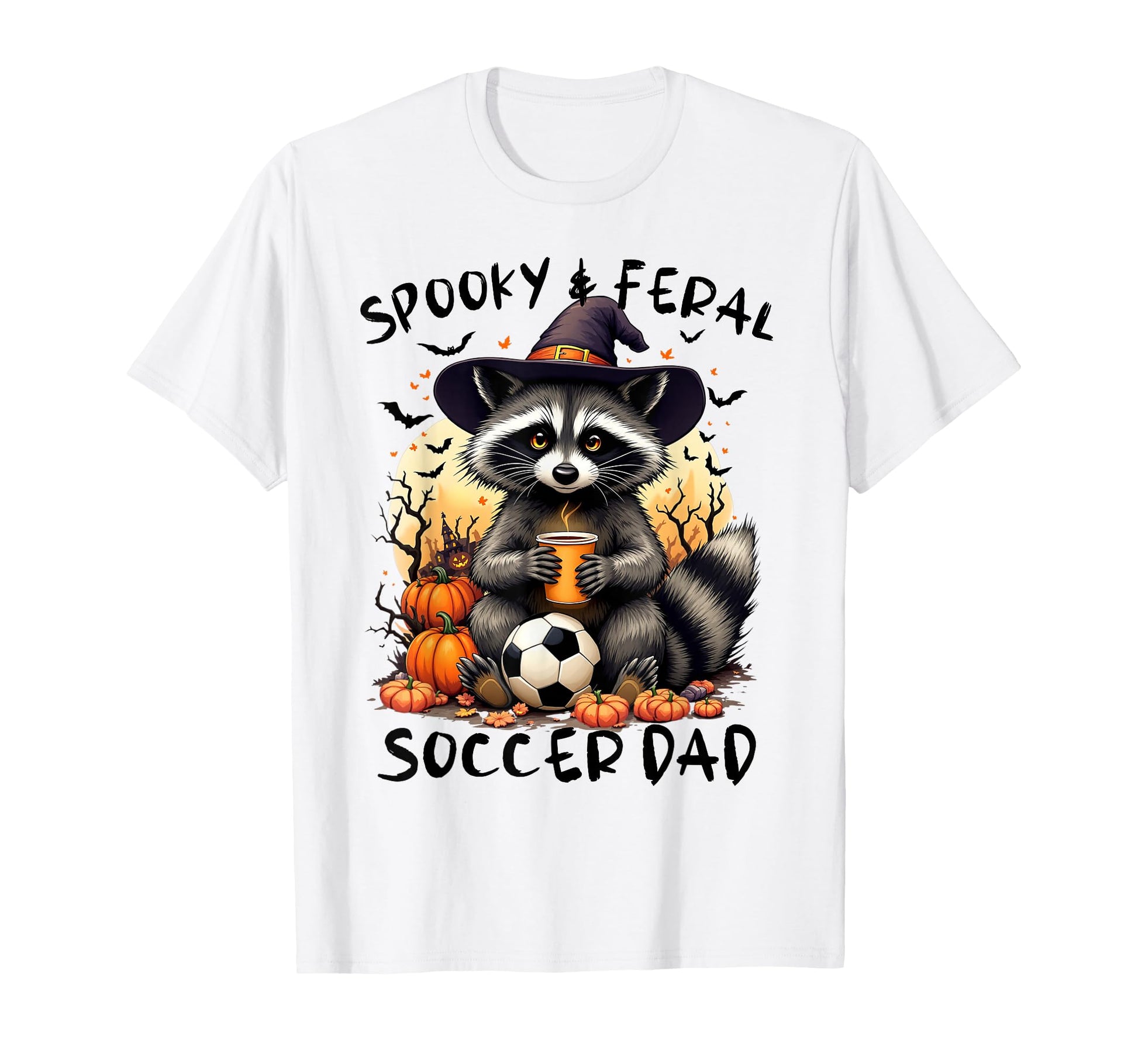 Spooky And Feral Soccer Dad Funny T-Shirt - Custom Art Print Unisex - T-Shirt, Sweatshirt, Hoodie