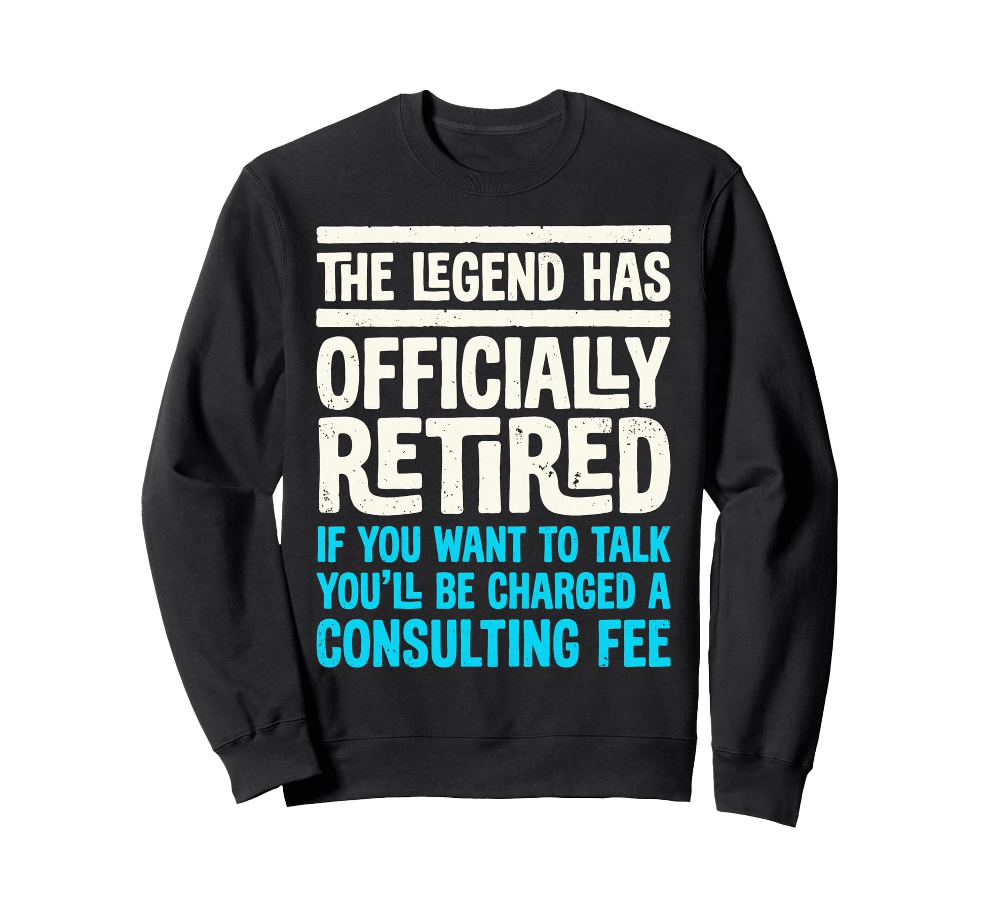 Legend Has Officially Retired If Sweatshirt - Unique Graphic for Adults - T-Shirt, Sweatshirt, Hoodie