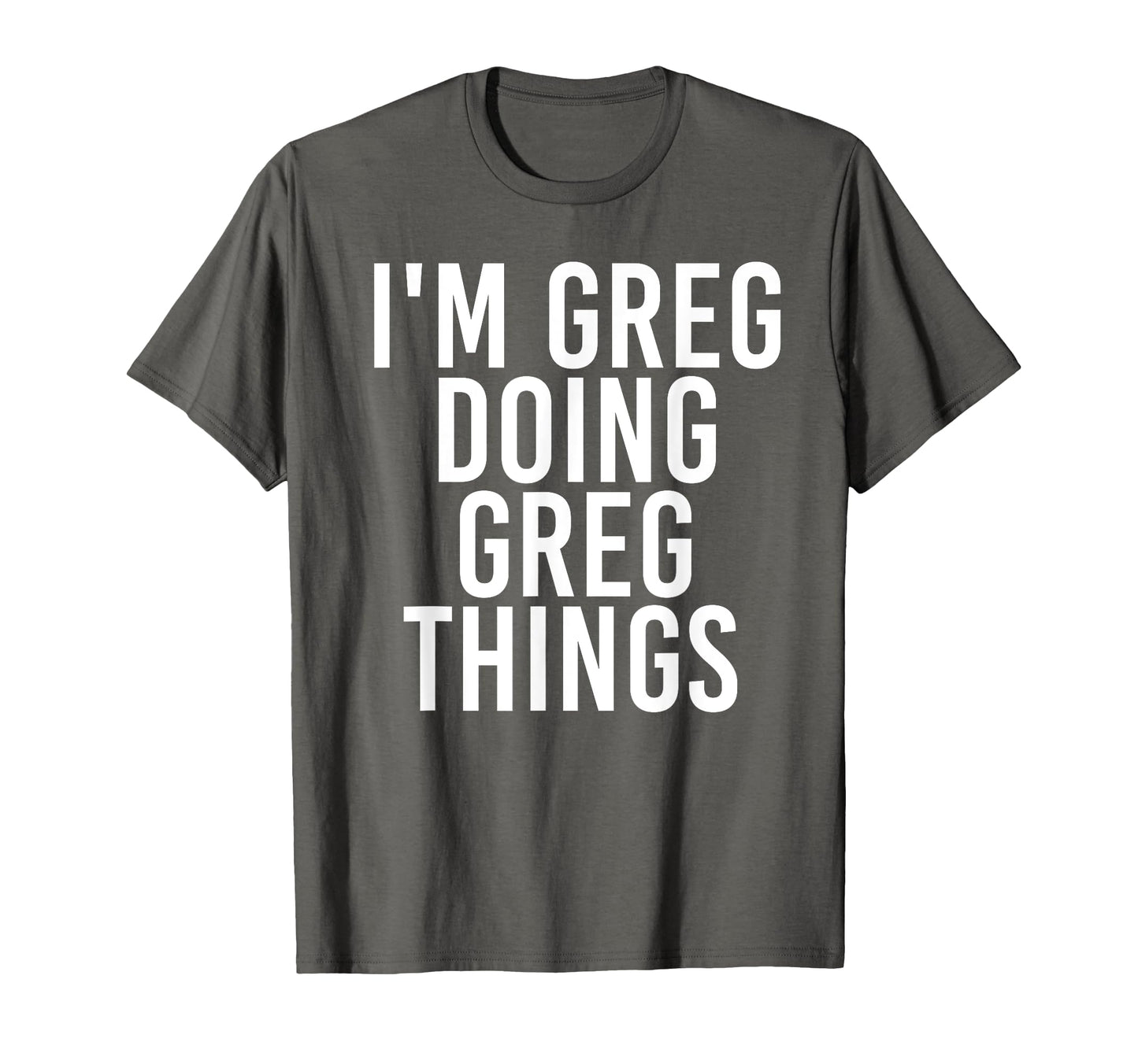 Im Greg Doing Greg Things Funny T-Shirt - Aesthetic Graphic Unisex - T-Shirt, Sweatshirt, Hoodie