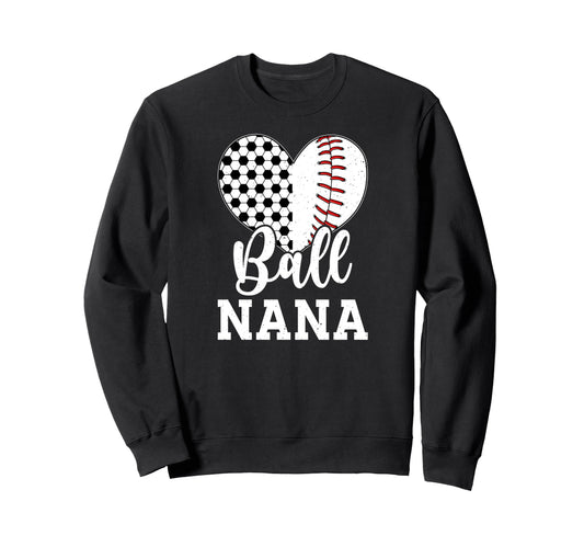 Ball Nana Grandma Heart Sweatshirt - Fun Novelty Design for Adults - T-Shirt, Sweatshirt, Hoodie