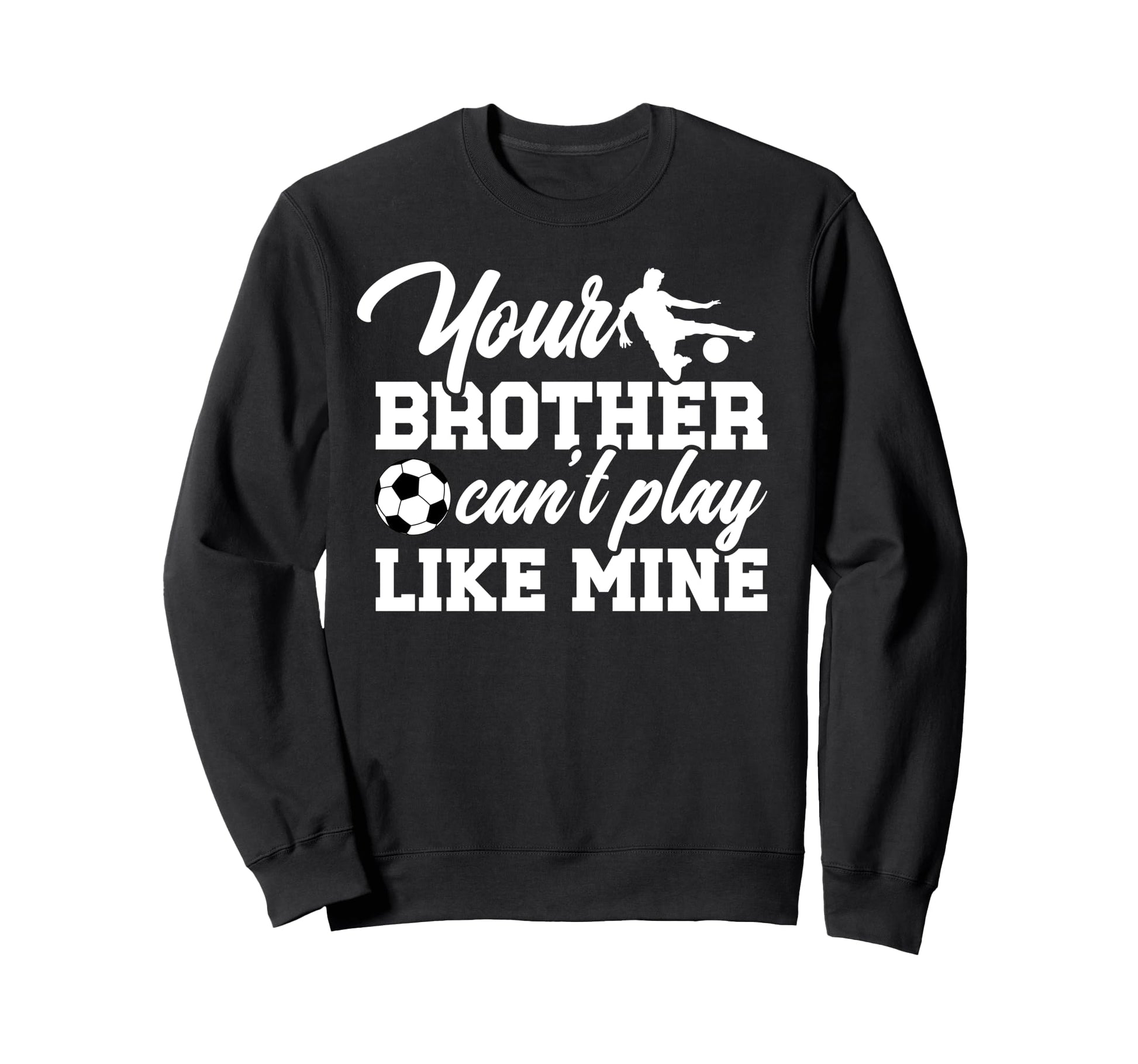 Soccer Brother Soccer Players Brother Sweatshirt - Custom Art Print Unisex - T-Shirt, Sweatshirt, Hoodie