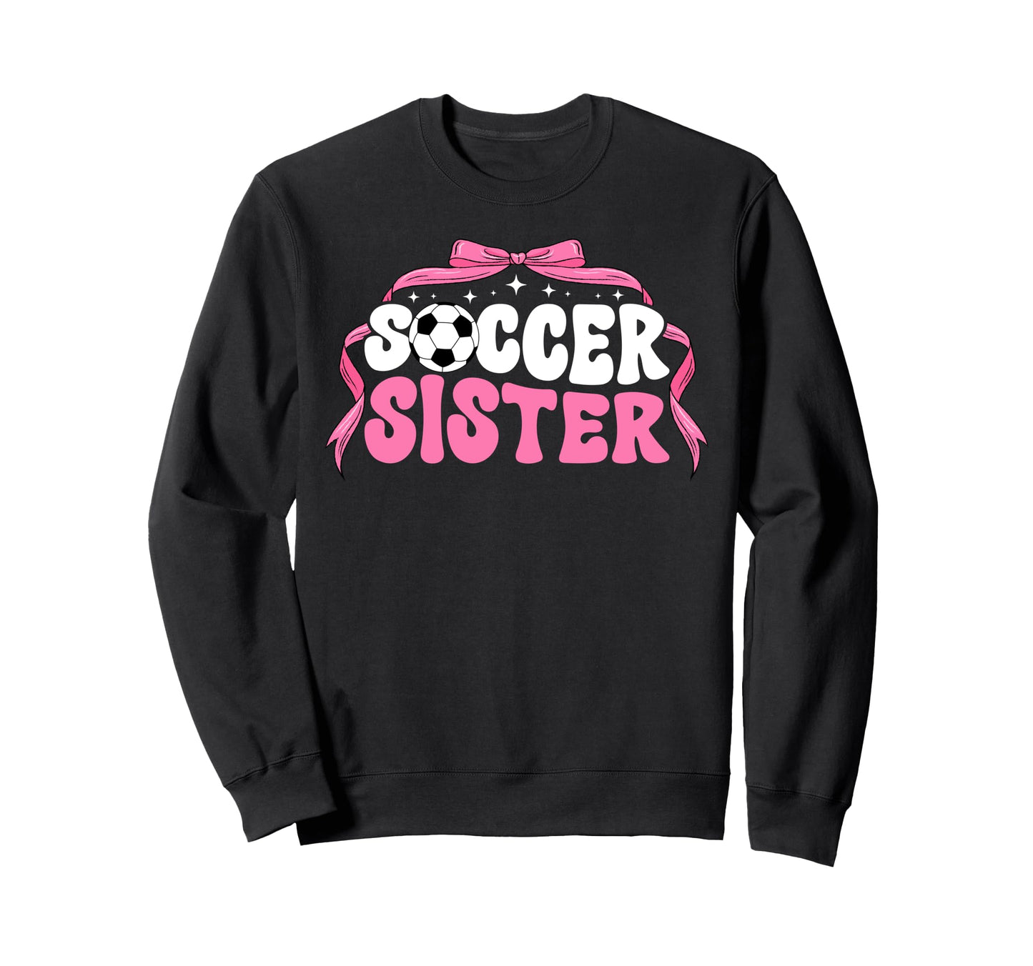 Soccer Sister Coquette Soccer Sweatshirt - Unique Graphic for Adults - T-Shirt, Sweatshirt, Hoodie