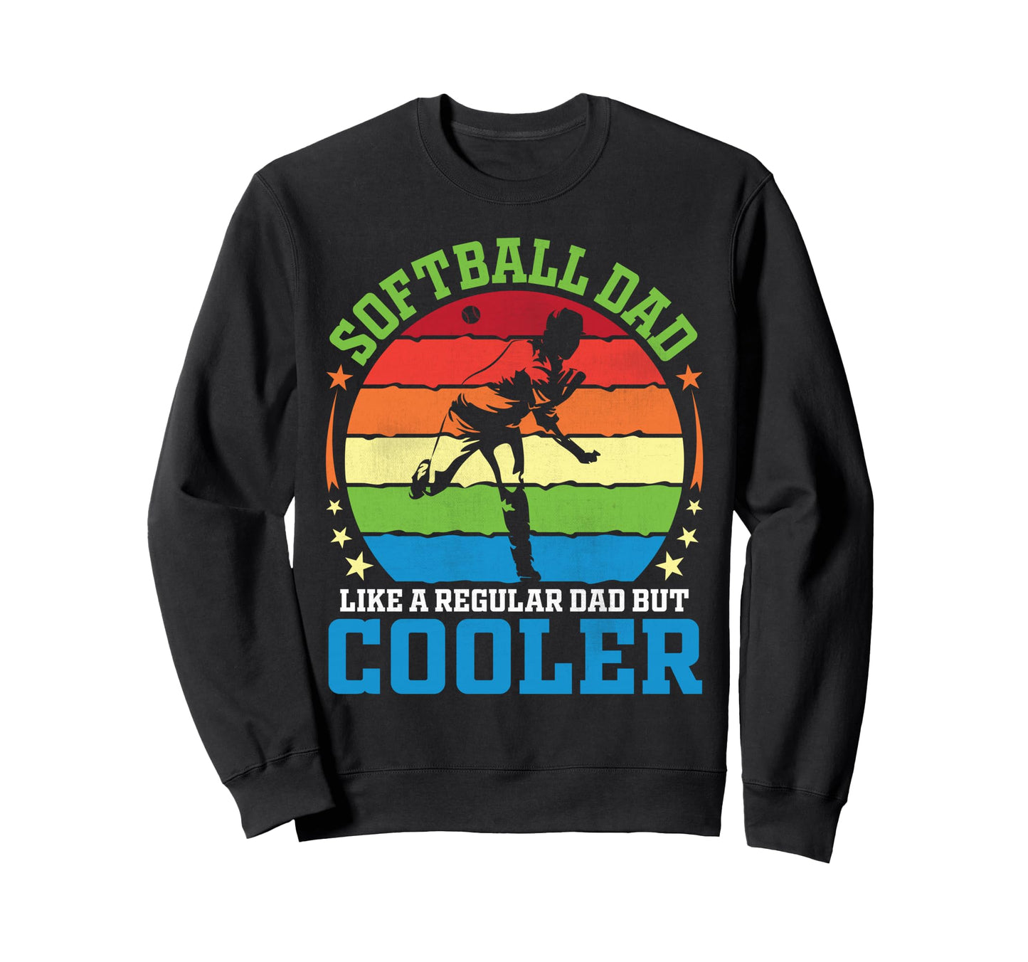 Softball Dad Like Regular Dad But Sweatshirt - Graphic Print for Adults - T-Shirt, Sweatshirt, Hoodie