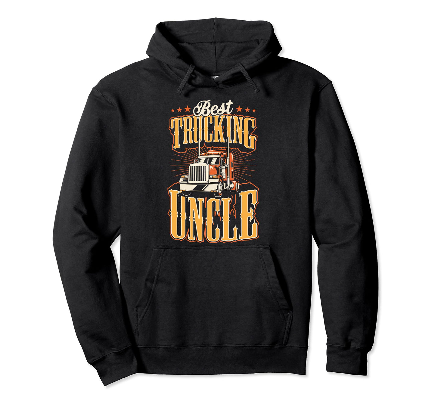 Best Truckin Uncle Funny Semi Trucker Hoodie - Streetwear Style Men Women - T-Shirt, Sweatshirt, Hoodie