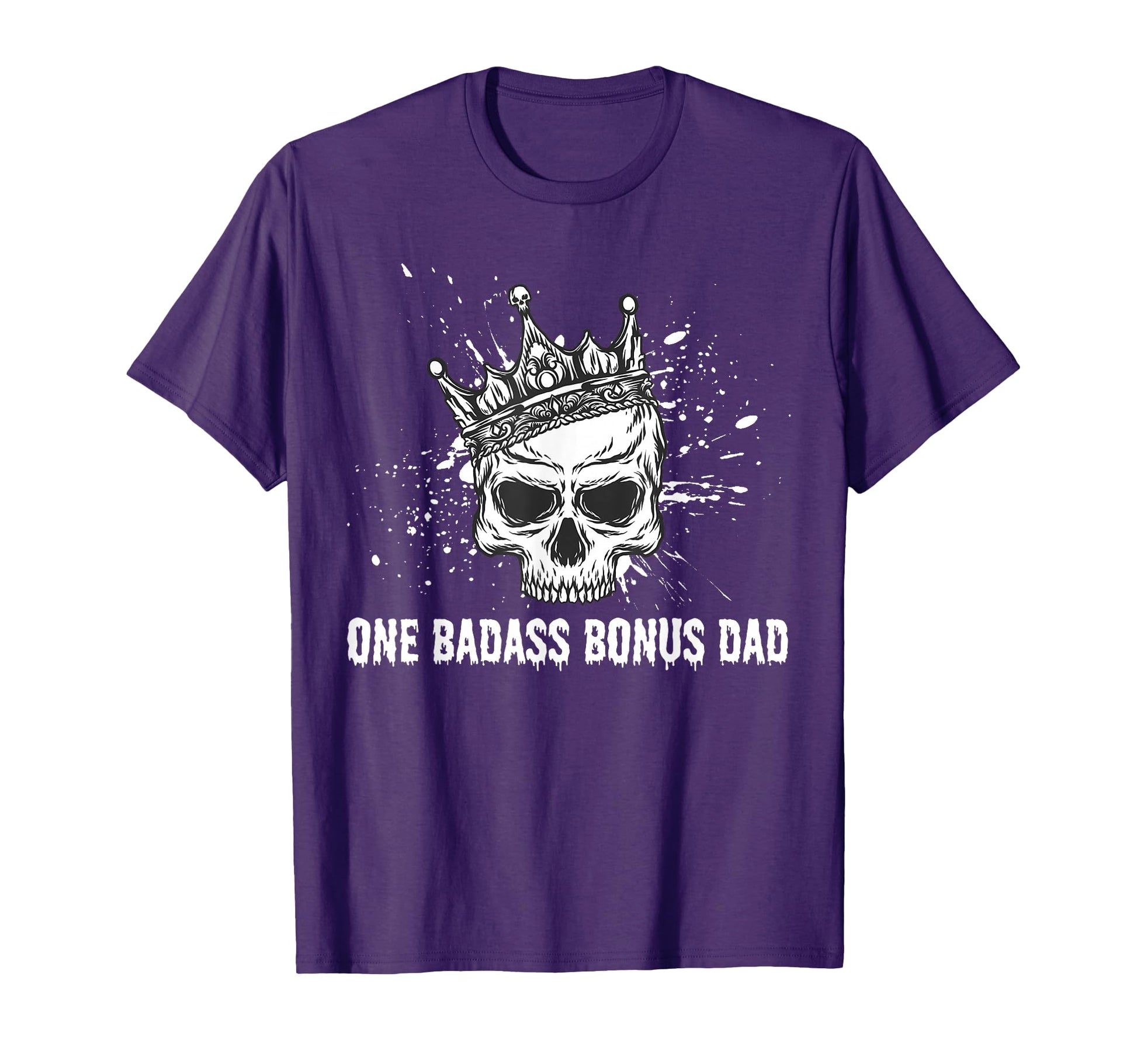 One Badass Bonus Dad Skull Crown T-Shirt - Aesthetic Graphic Men Women - T-Shirt, Sweatshirt, Hoodie