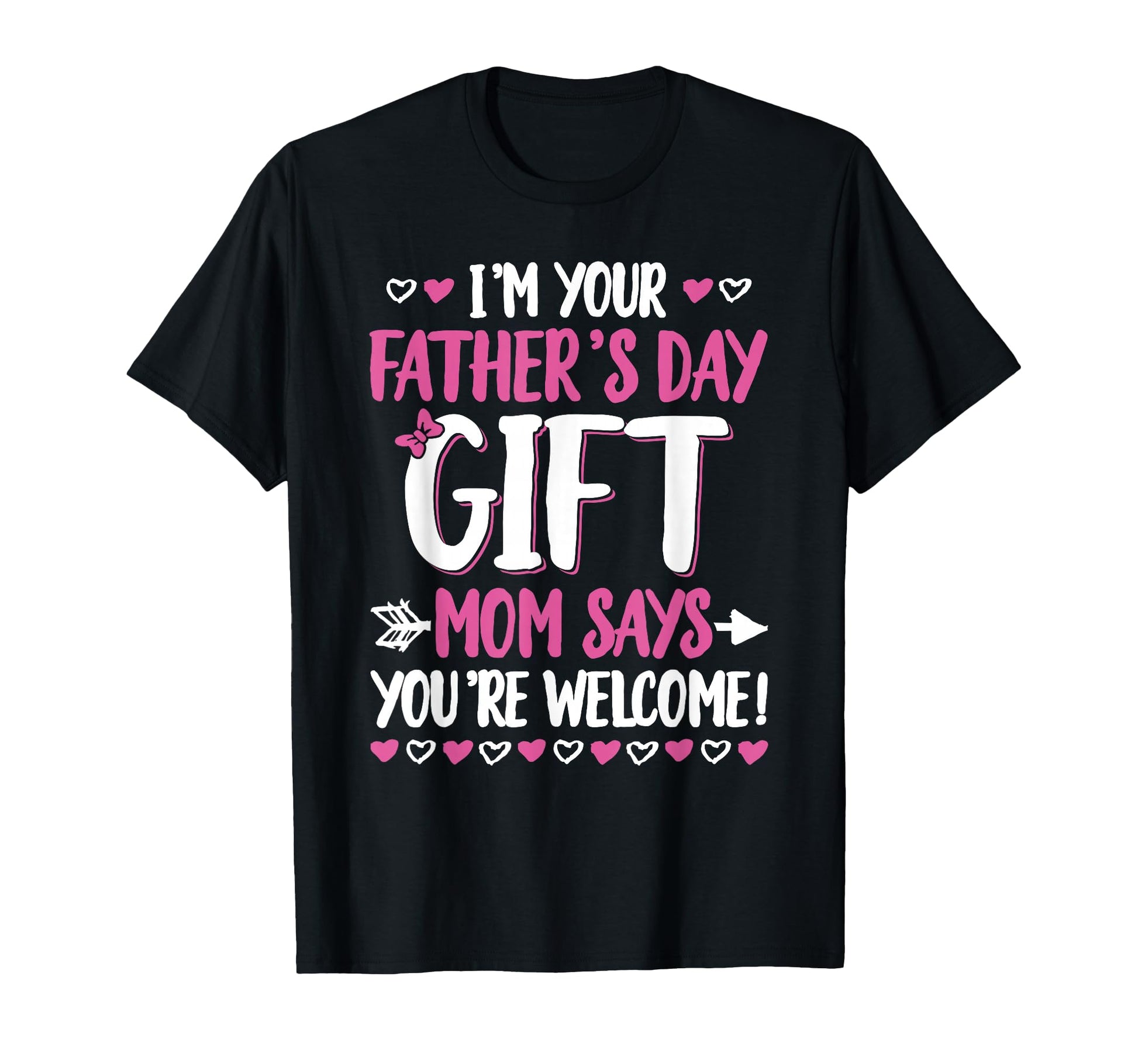Funny Im Your Fathers Day Gift Mom T-Shirt - Trendy Graphic for Adults - T-Shirt, Sweatshirt, Hoodie