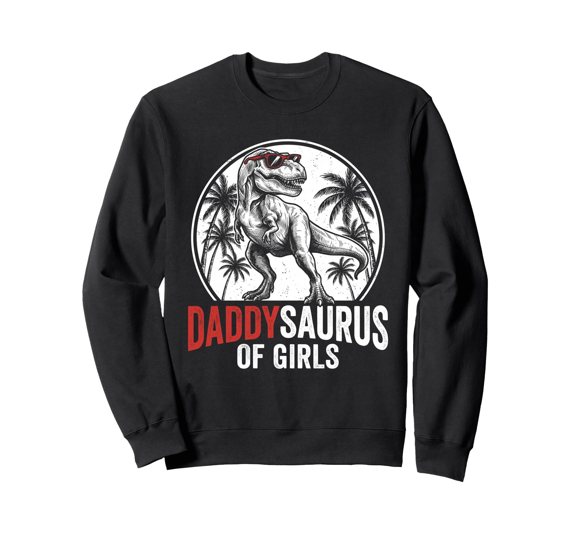 Daddy Saurus Daughter Dad Fathers Sweatshirt - Unique Graphic for Adults - T-Shirt, Sweatshirt, Hoodie