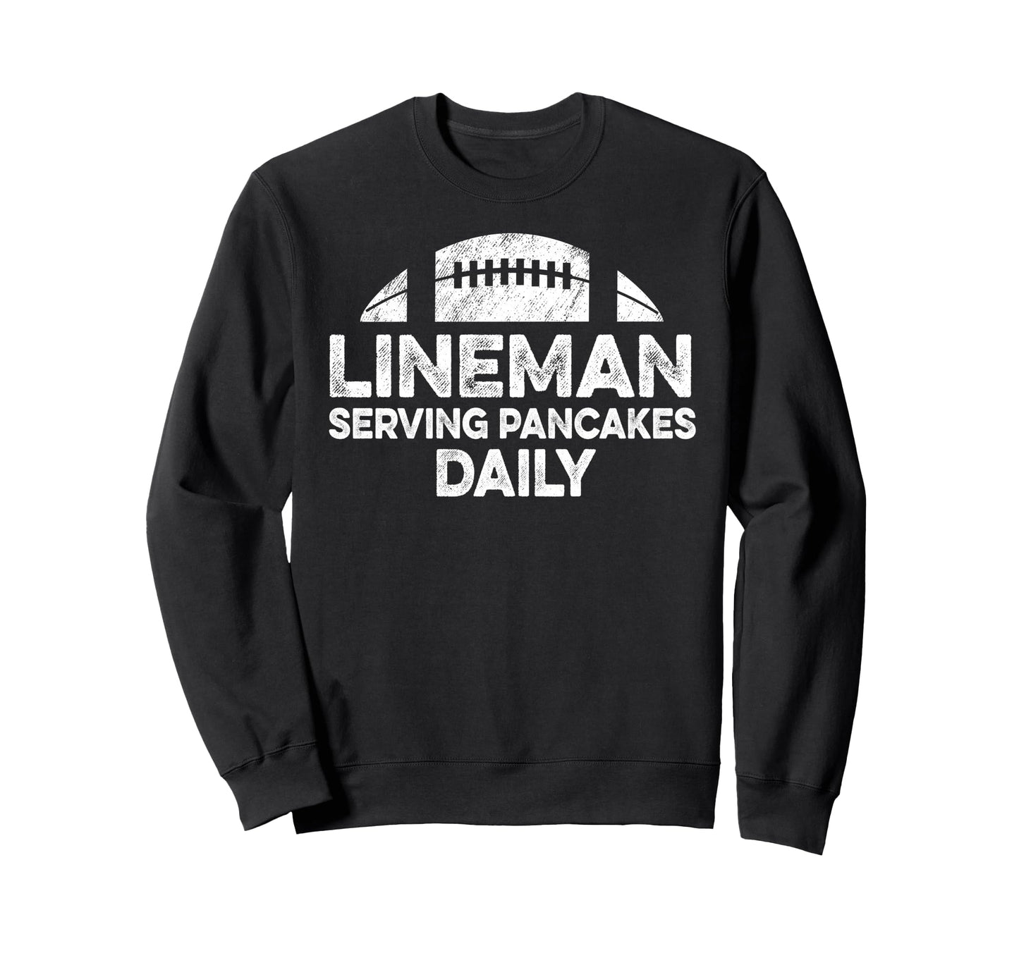 Lineman Serving Pancakes Daily Football Sweatshirt - Unique Graphic Unisex - T-Shirt, Sweatshirt, Hoodie