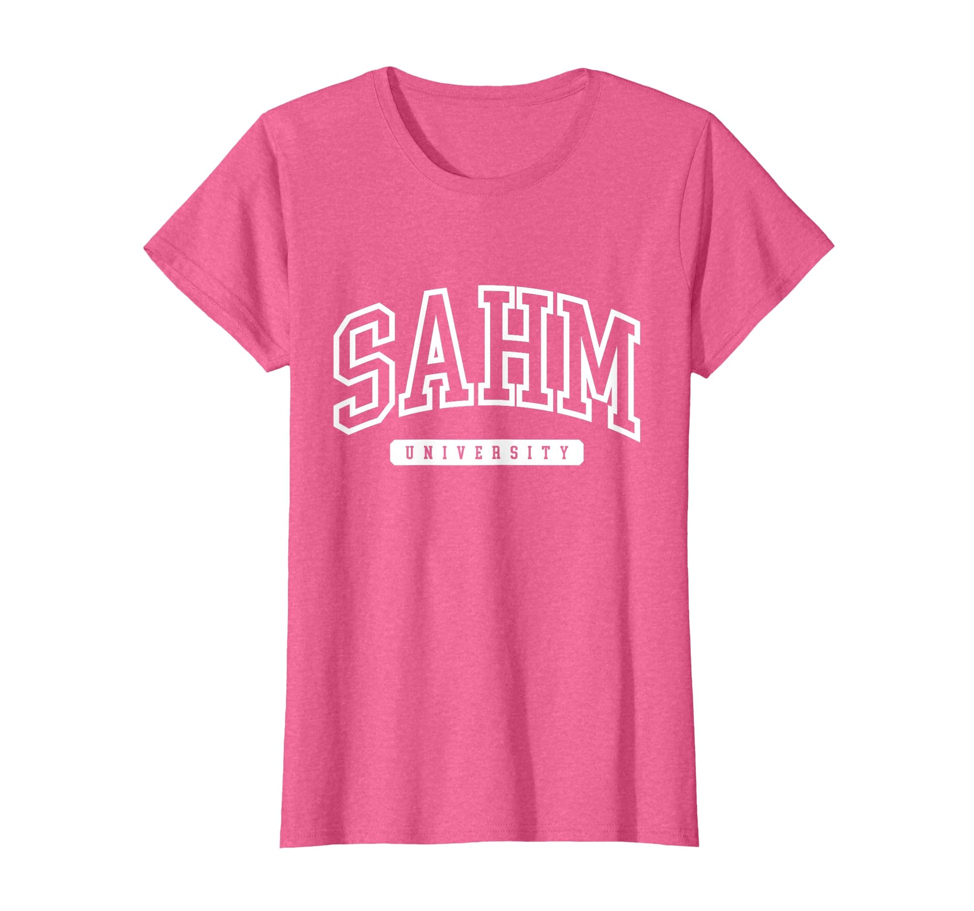 Sahm University Stay Home Mom Mother T-Shirt - Streetwear Style Unisex - T-Shirt, Sweatshirt, Hoodie