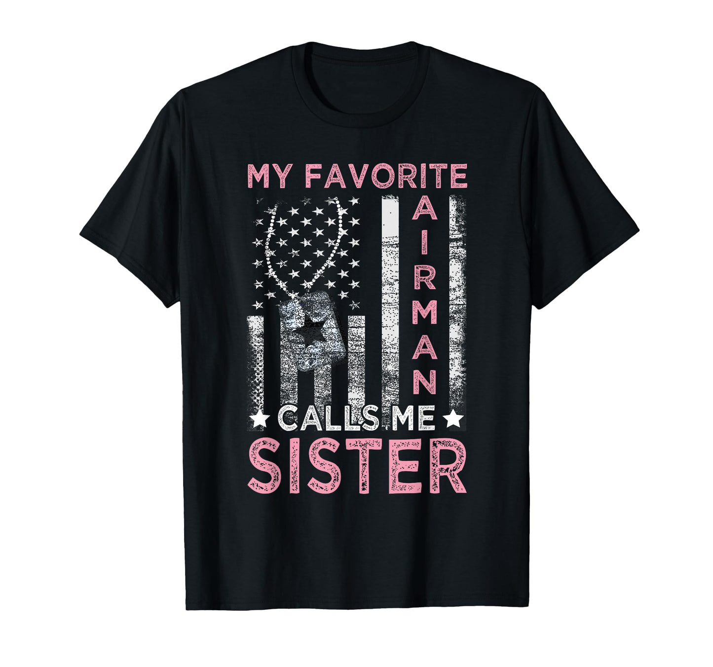 My Favorite Airman Calls Me Sister T-Shirt - Custom Art Print Unisex - T-Shirt, Sweatshirt, Hoodie