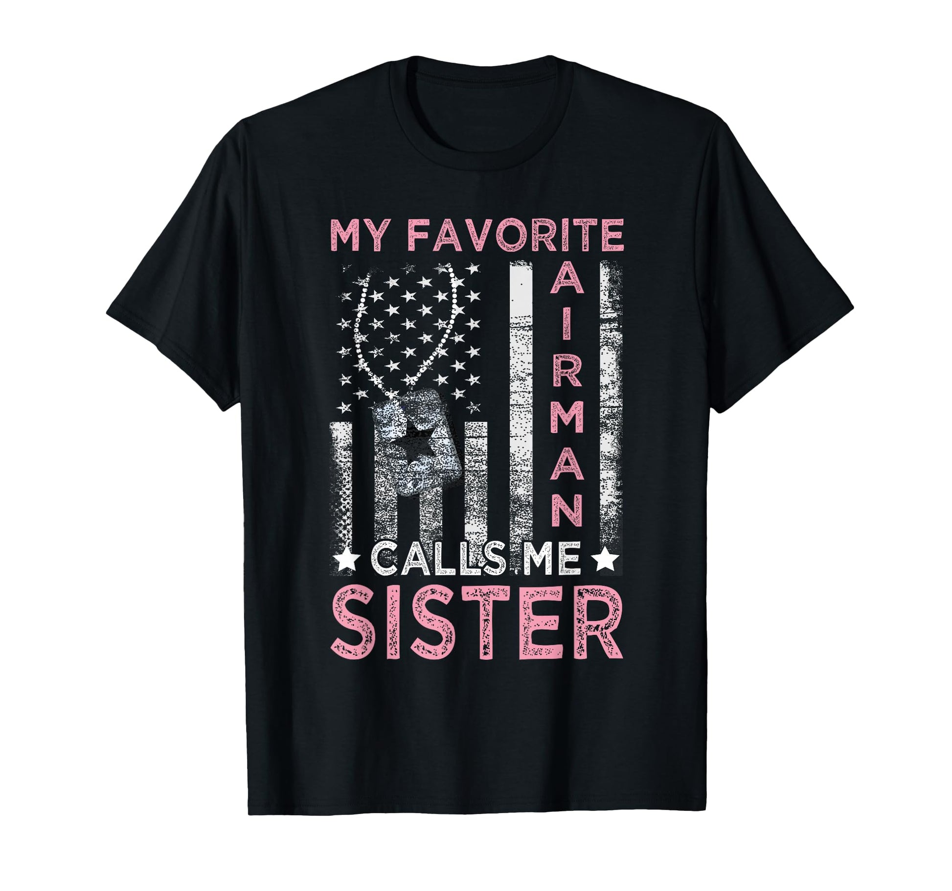 My Favorite Airman Calls Me Sister T-Shirt - Custom Art Print Unisex - T-Shirt, Sweatshirt, Hoodie
