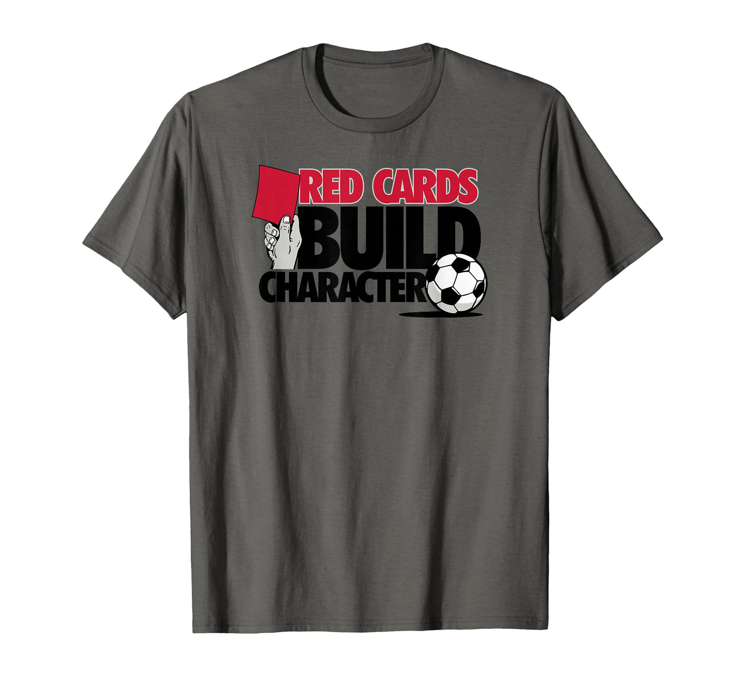 Red Cards Build Character Funny Soccer T-Shirt - Graphic Print Men Women - T-Shirt, Sweatshirt, Hoodie