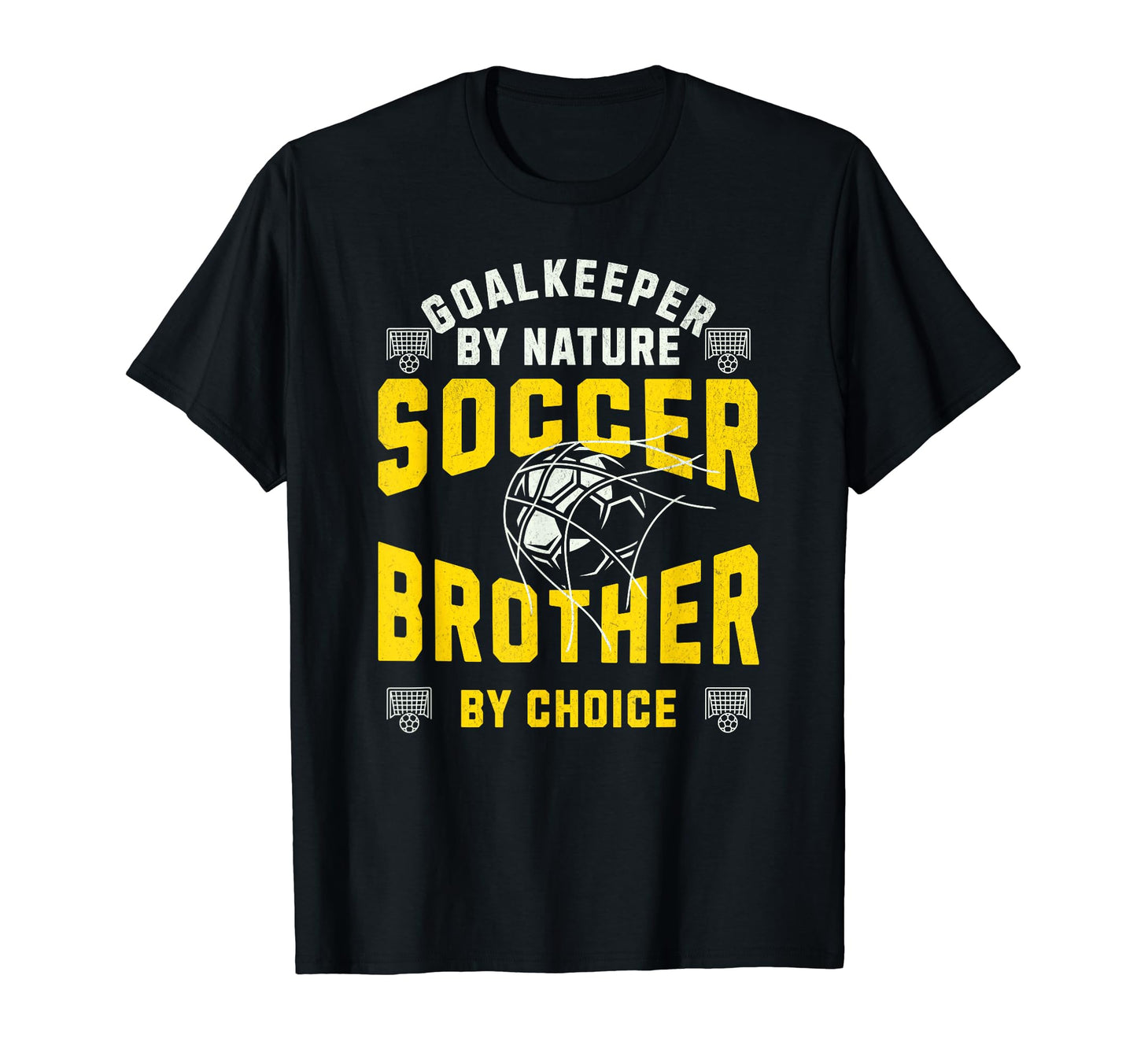 Goalkeeper Nature Soccer Player Brother T-Shirt - Graphic Print Unisex - T-Shirt, Sweatshirt, Hoodie