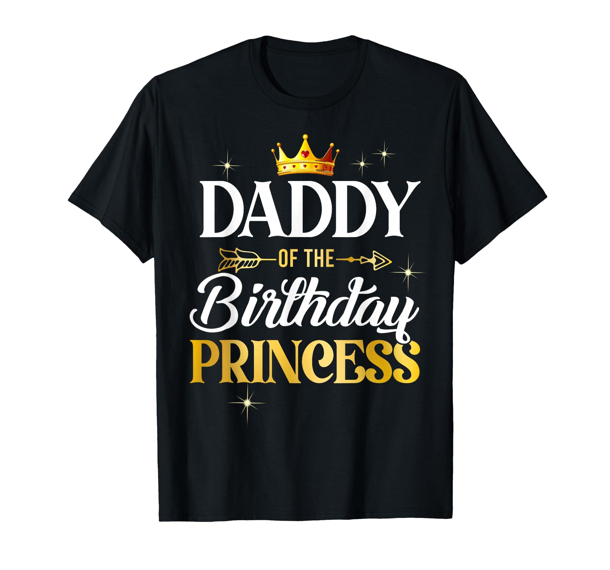 Daddy Birthday Princess Party T-Shirt - Novelty Apparel for Adults - T-Shirt, Sweatshirt, Hoodie