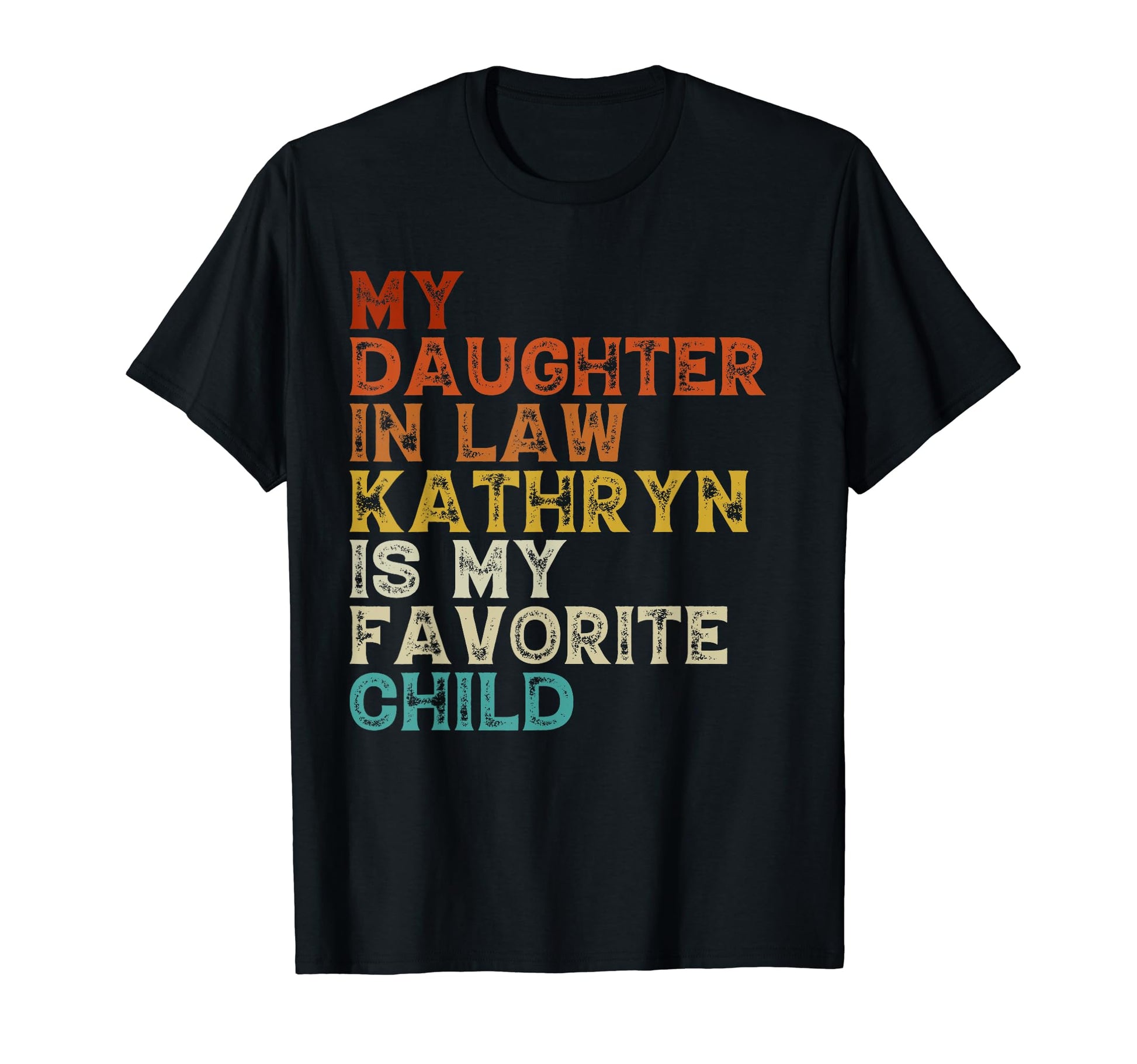 My Daughter Law Kathryn Is My Favorite T-Shirt - Trendy Graphic Men Women - T-Shirt, Sweatshirt, Hoodie