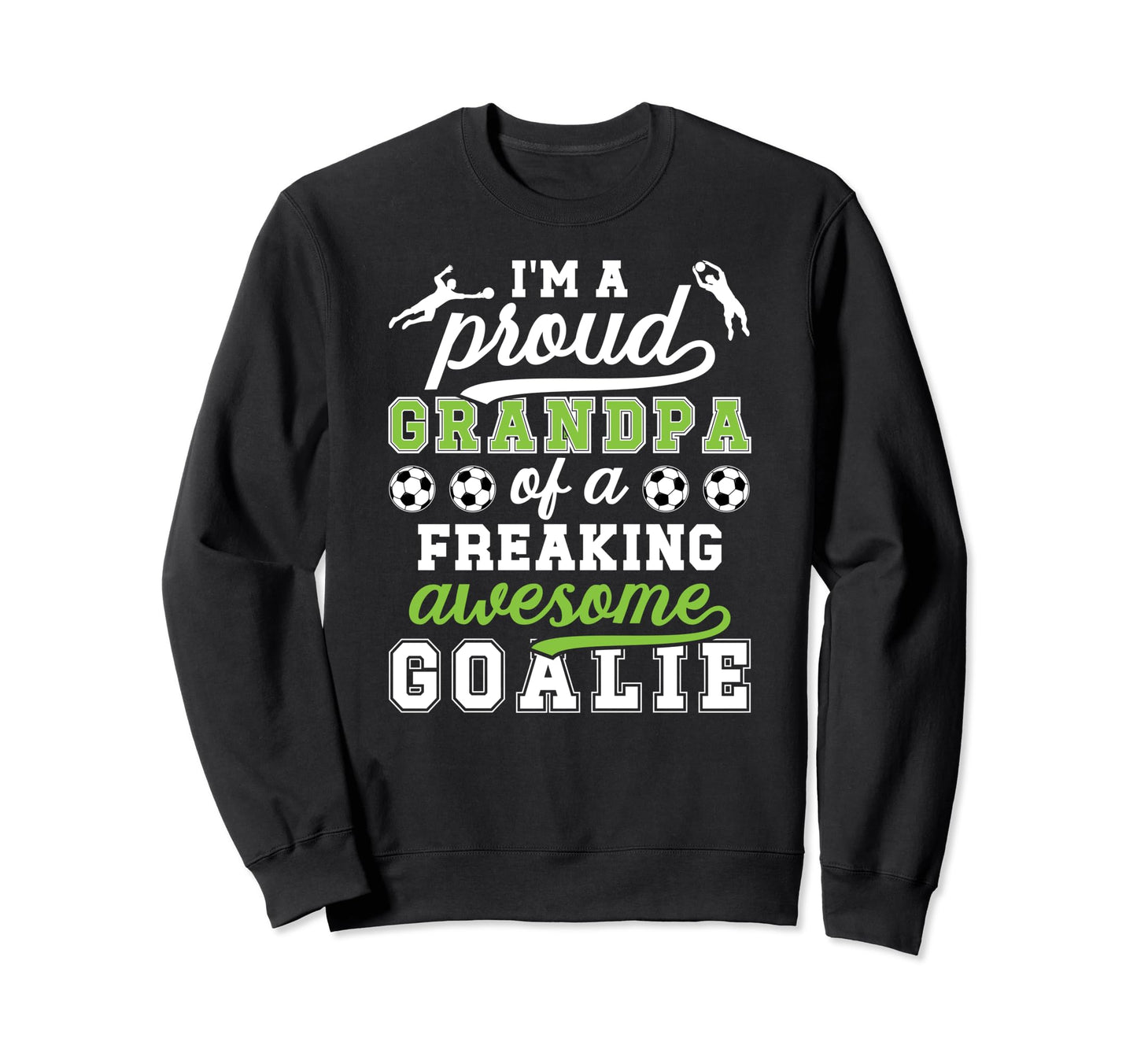 Proud Soccer Goalkeeper Grandpa Sweatshirt - Aesthetic Graphic for Adults - T-Shirt, Sweatshirt, Hoodie