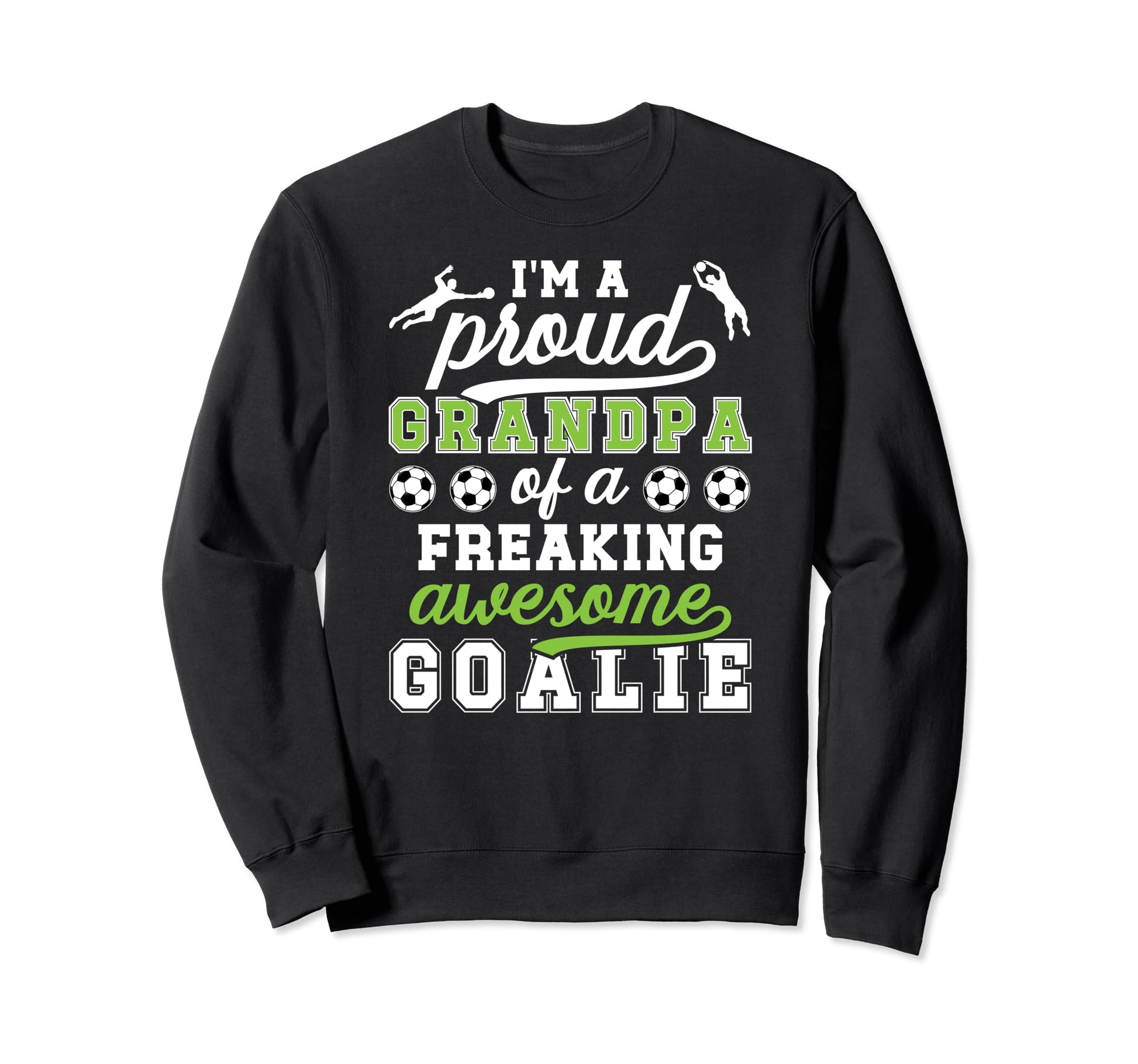 Proud Soccer Goalkeeper Grandpa Sweatshirt - Aesthetic Graphic for Adults - T-Shirt, Sweatshirt, Hoodie