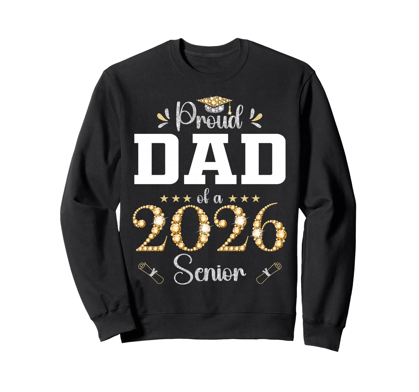 Proud Dad 2026 Senior Graduate Graduation Sweatshirt - Graphic Print Unisex - T-Shirt, Sweatshirt, Hoodie
