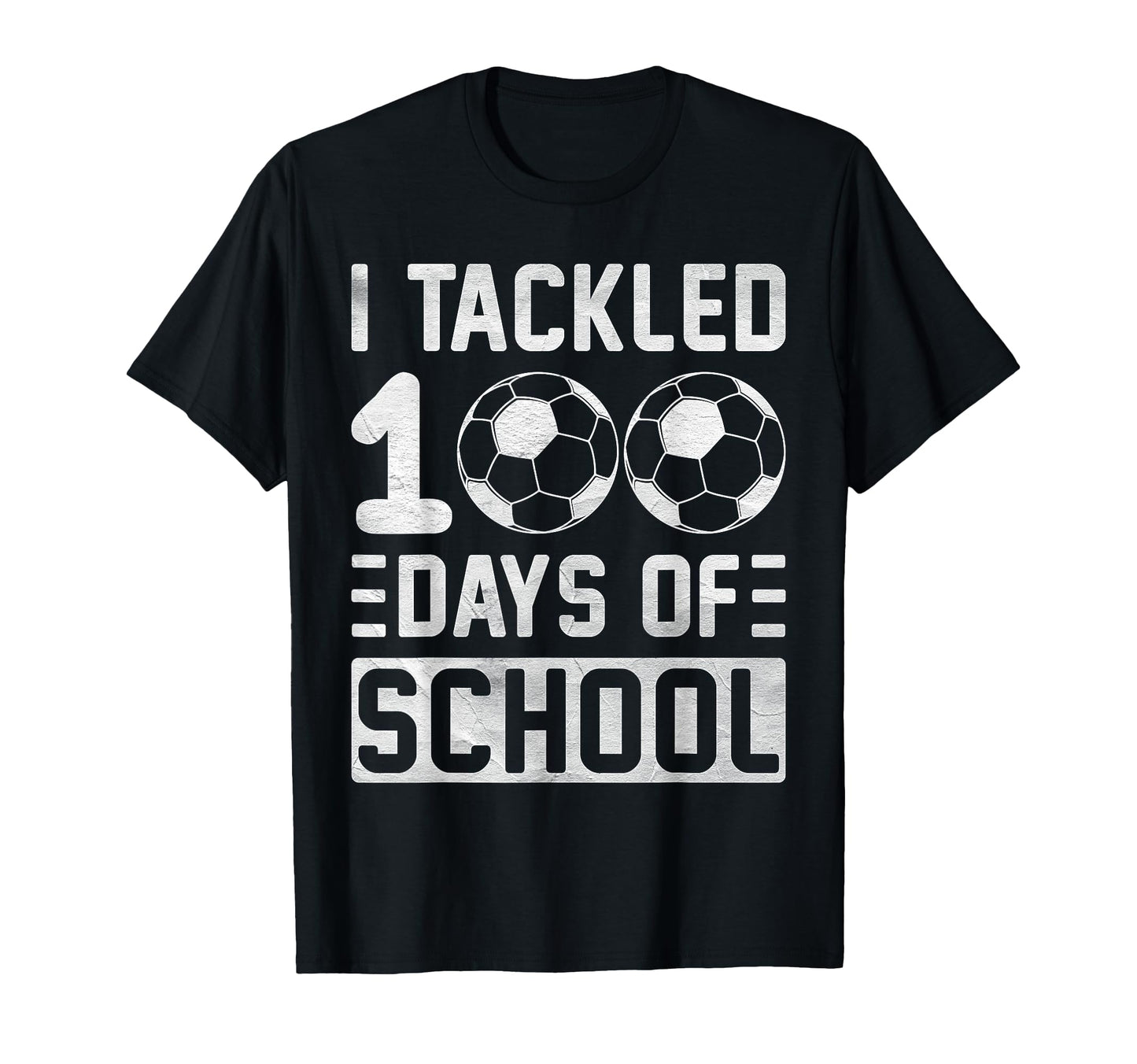 I Tackled 100 Days School Soccer T-Shirt - Graphic Print Men Women - T-Shirt, Sweatshirt, Hoodie