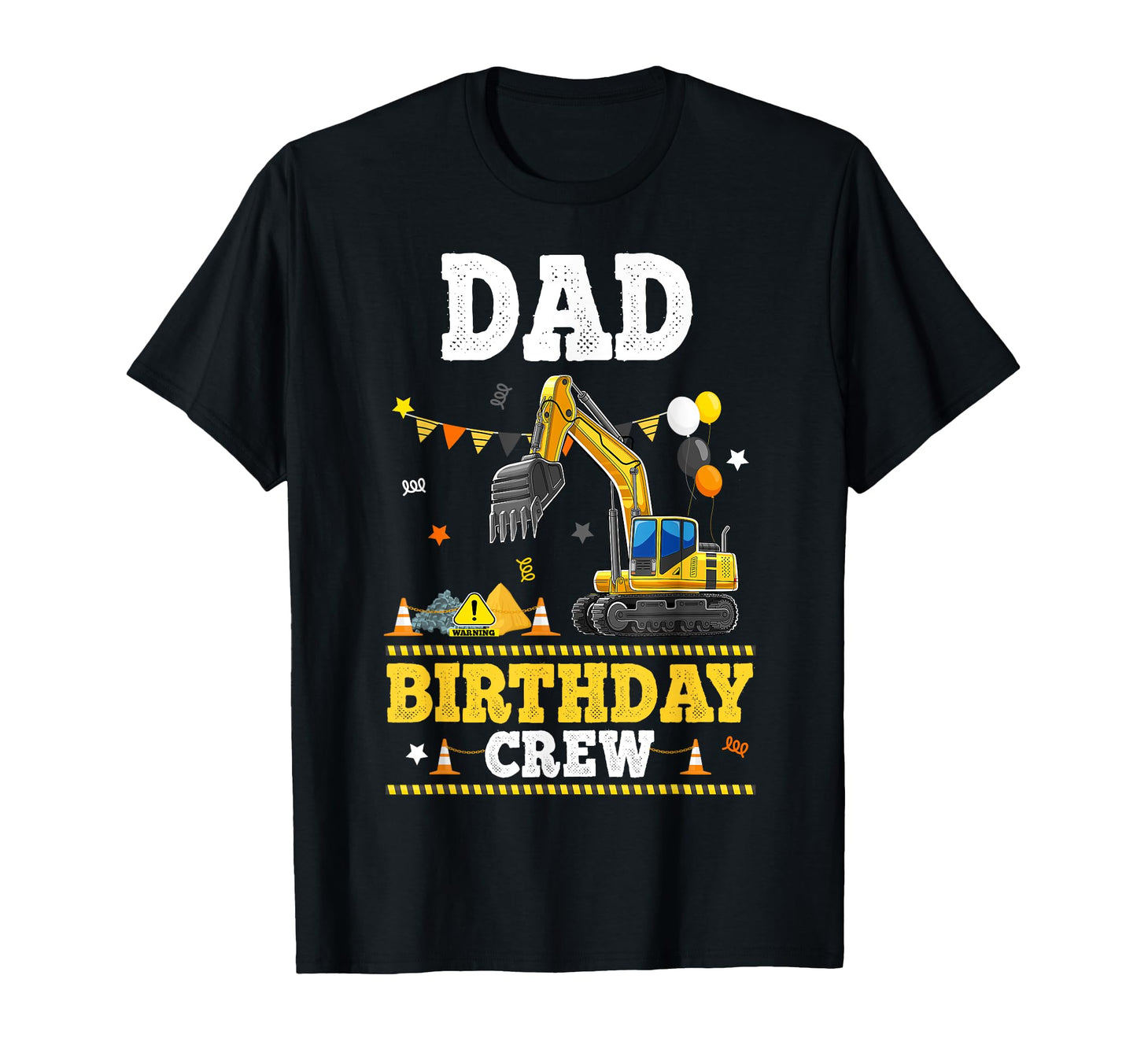 Dad Birthday Crew Construction Excavator T-Shirt - Trendy Graphic Unisex - T-Shirt, Sweatshirt, Hoodie