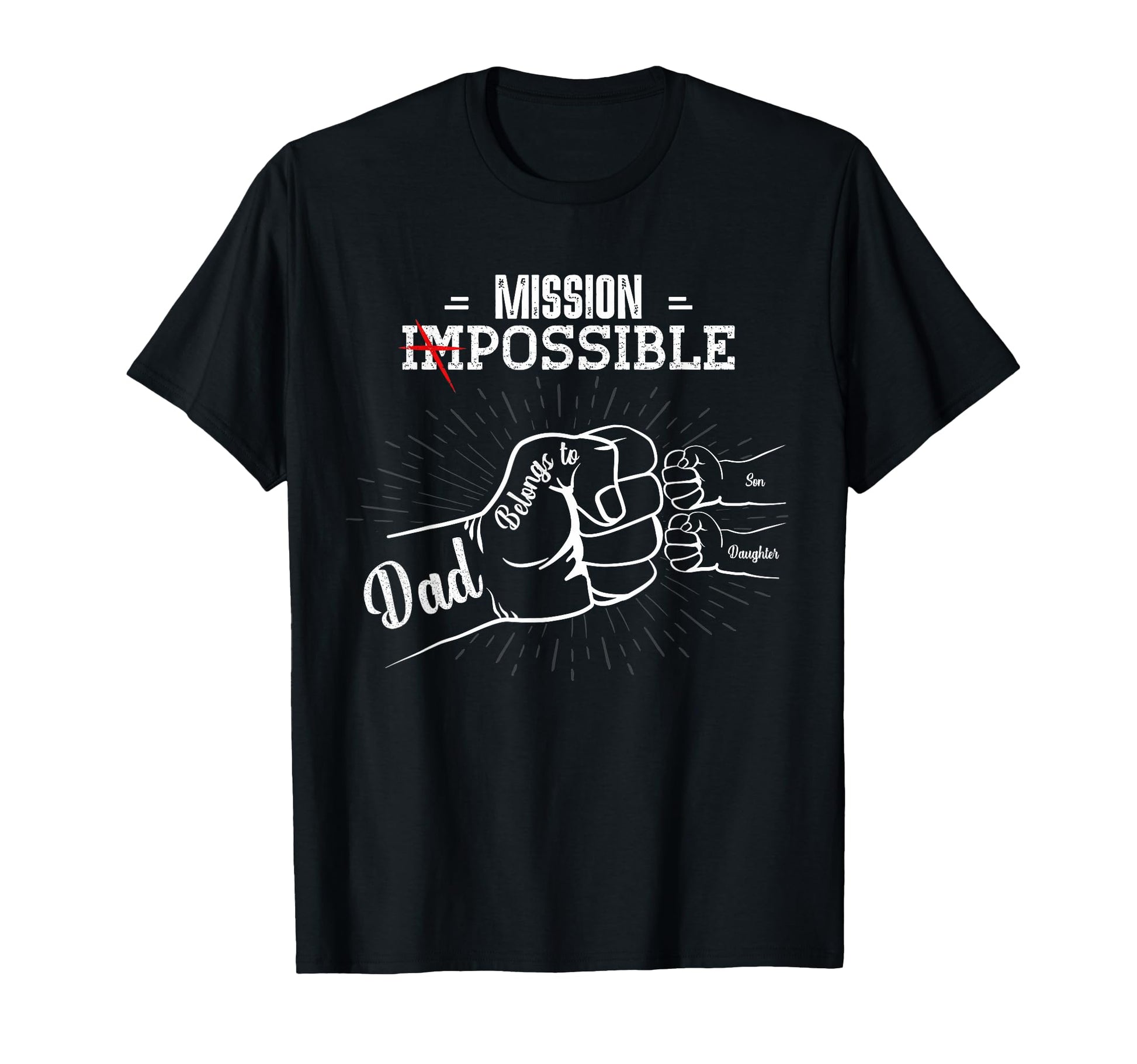 Dad Mission Possible Father Son T-Shirt - Trendy Graphic Men Women - T-Shirt, Sweatshirt, Hoodie