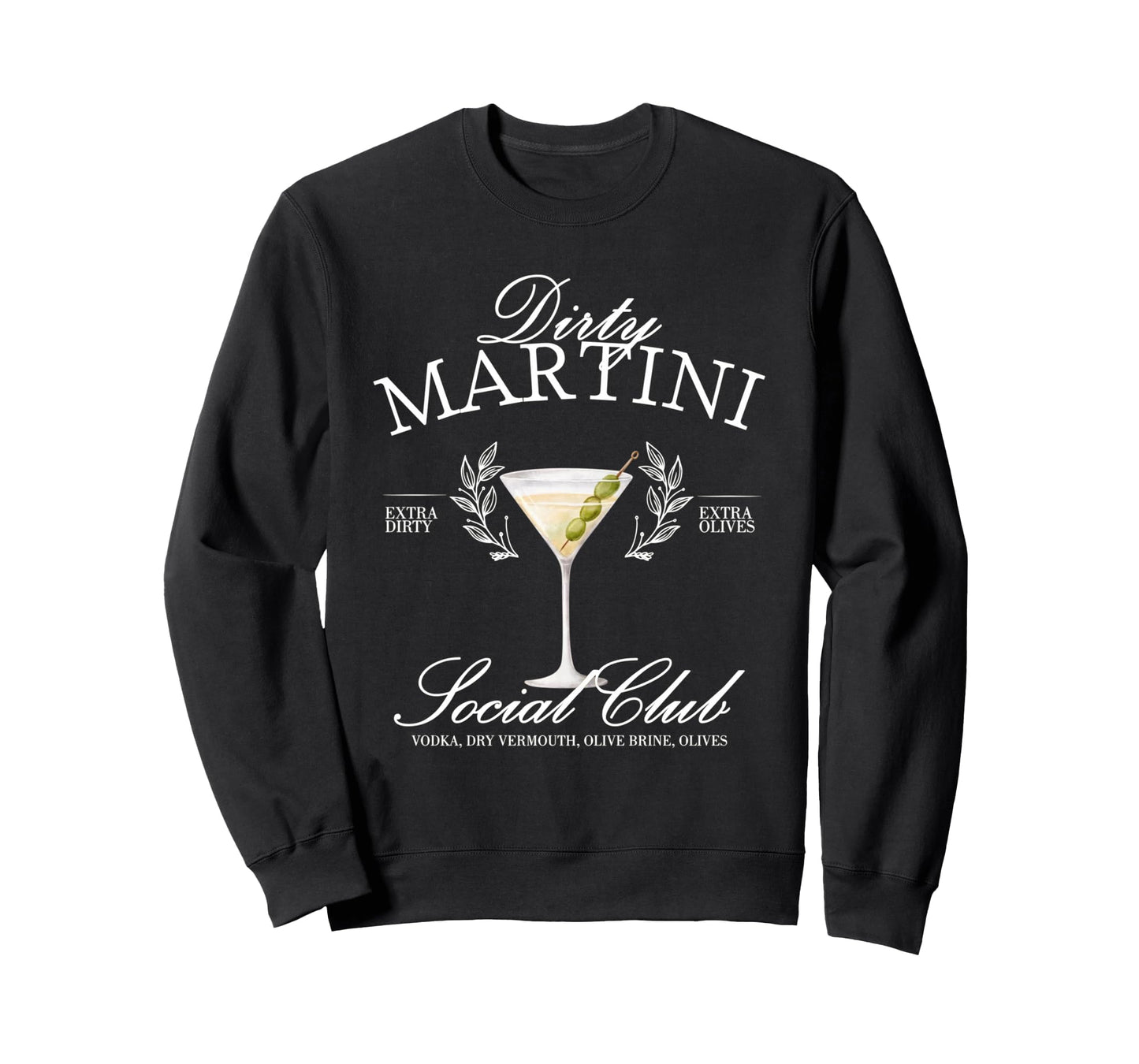 Bachelorette Party Dirty Martini Sweatshirt - Streetwear Style Unisex - T-Shirt, Sweatshirt, Hoodie