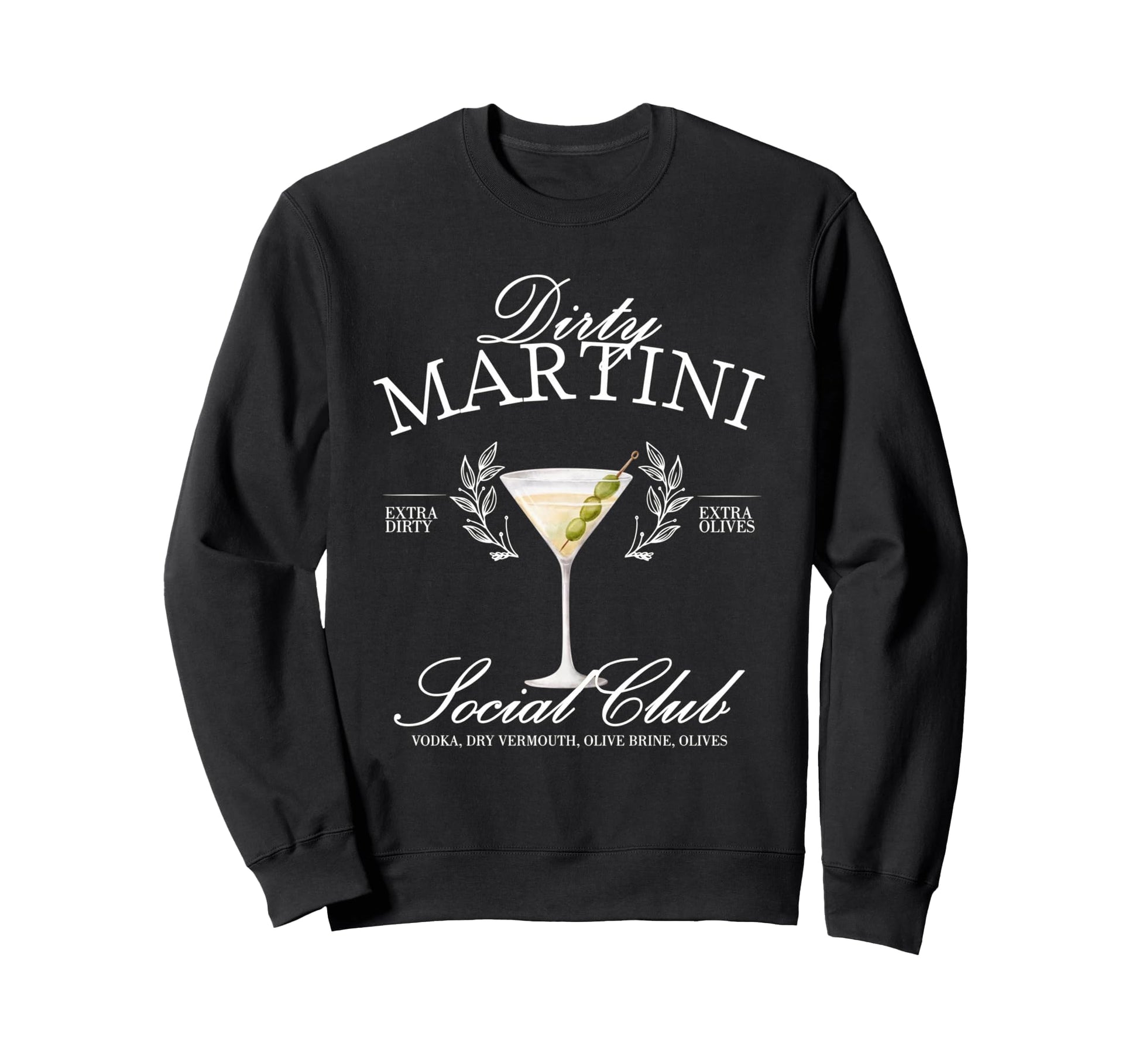 Bachelorette Party Dirty Martini Sweatshirt - Streetwear Style Unisex - T-Shirt, Sweatshirt, Hoodie