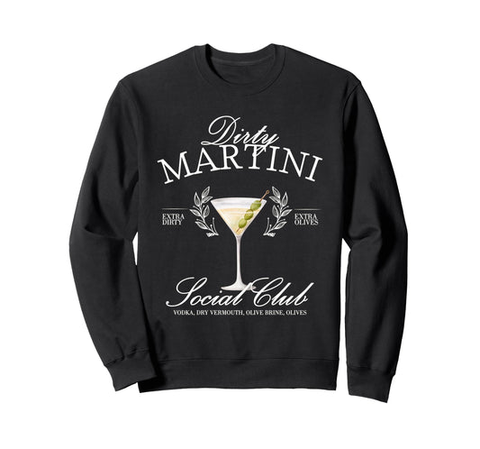 Bachelorette Party Dirty Martini Sweatshirt - Streetwear Style Unisex - T-Shirt, Sweatshirt, Hoodie