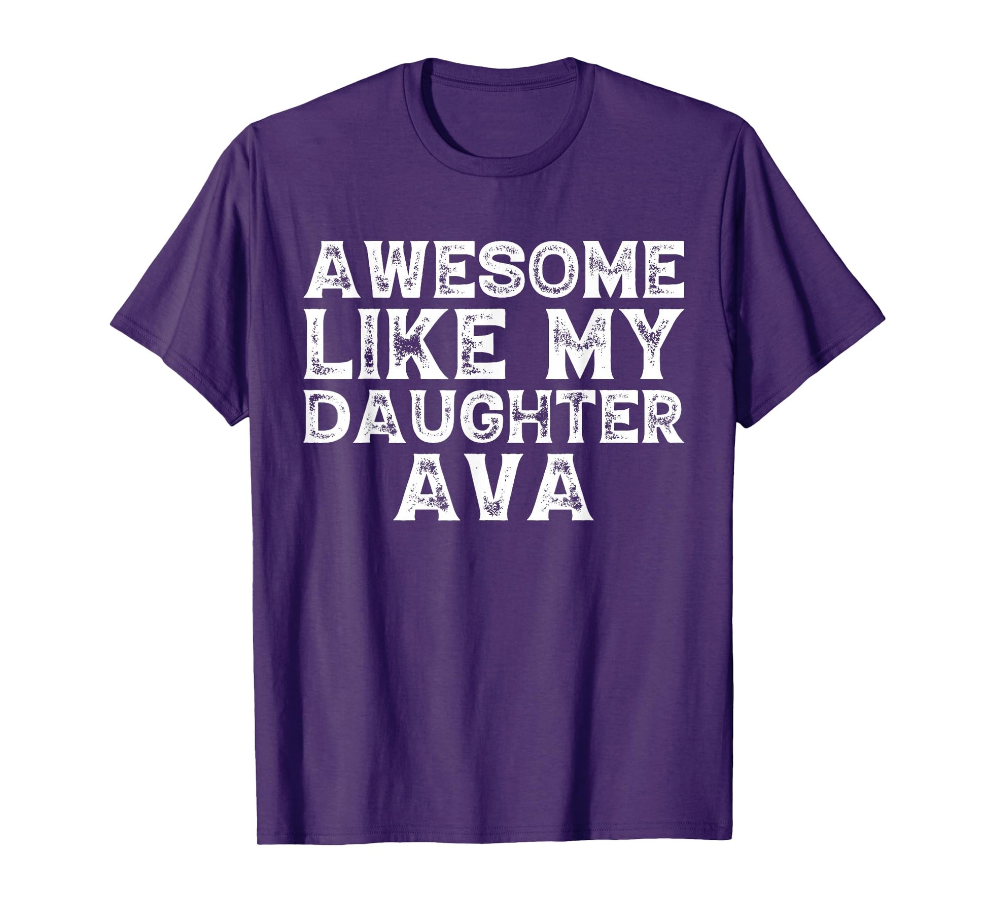Funny Awesome Like My Daughter Ava T-Shirt - Minimalist Print Men Women - T-Shirt, Sweatshirt, Hoodie
