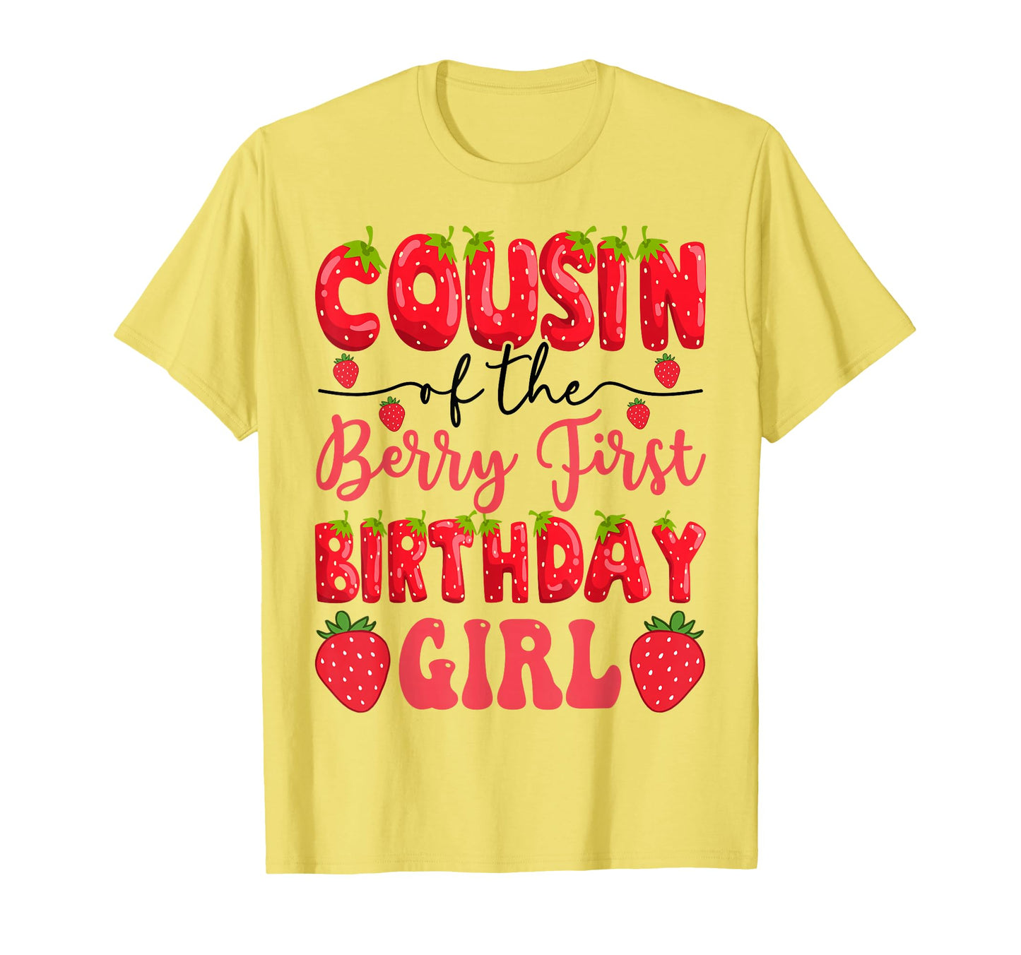 Cousin Berry First Birthday Strawberry T-Shirt - Aesthetic Graphic Unisex - T-Shirt, Sweatshirt, Hoodie
