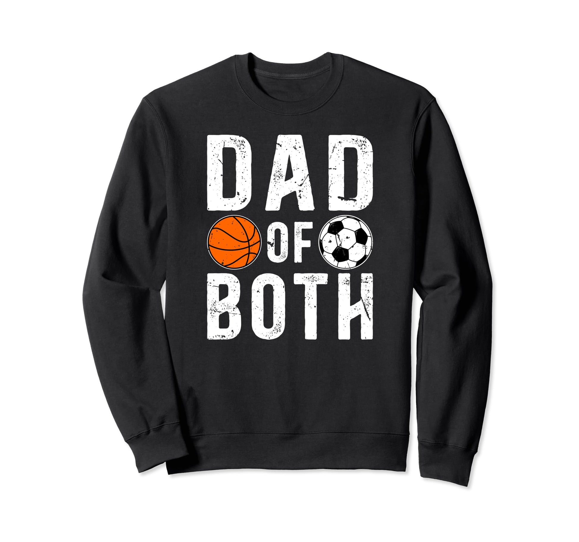 Dad Both Proud Basketball Soccer Dad Sweatshirt - Graphic Print Men Women - T-Shirt, Sweatshirt, Hoodie