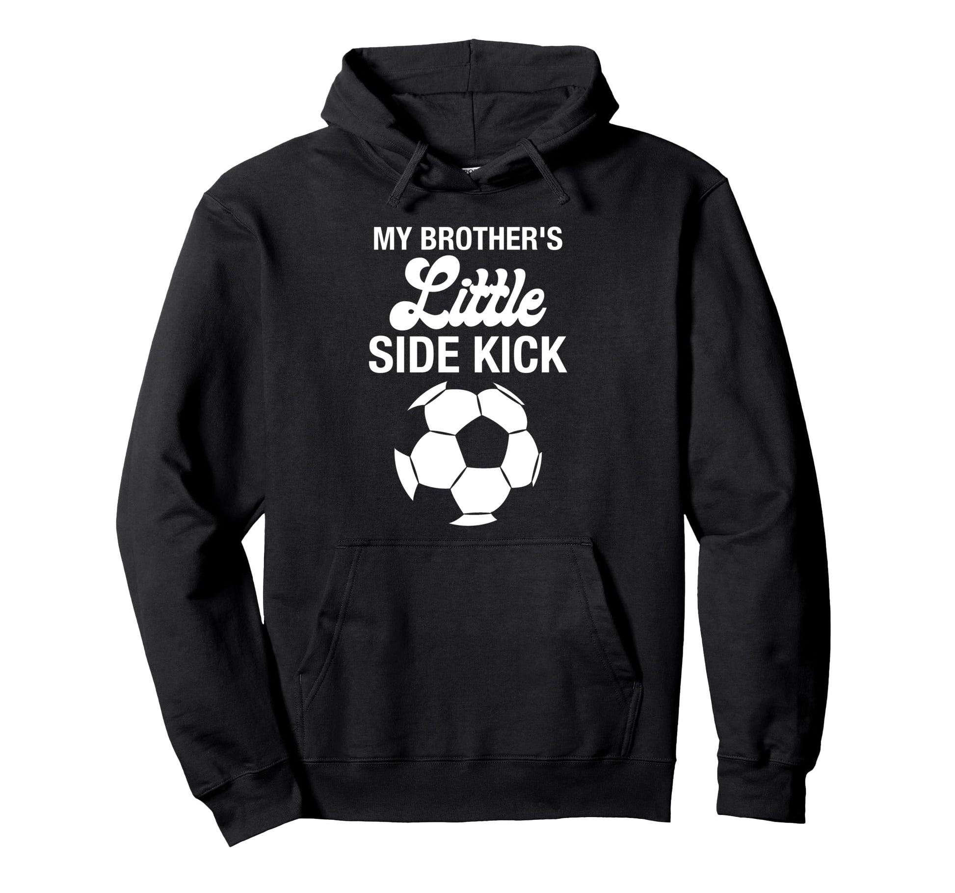 My Brothers Little Sidekick Proud Hoodie - Novelty Apparel Men Women - T-Shirt, Sweatshirt, Hoodie