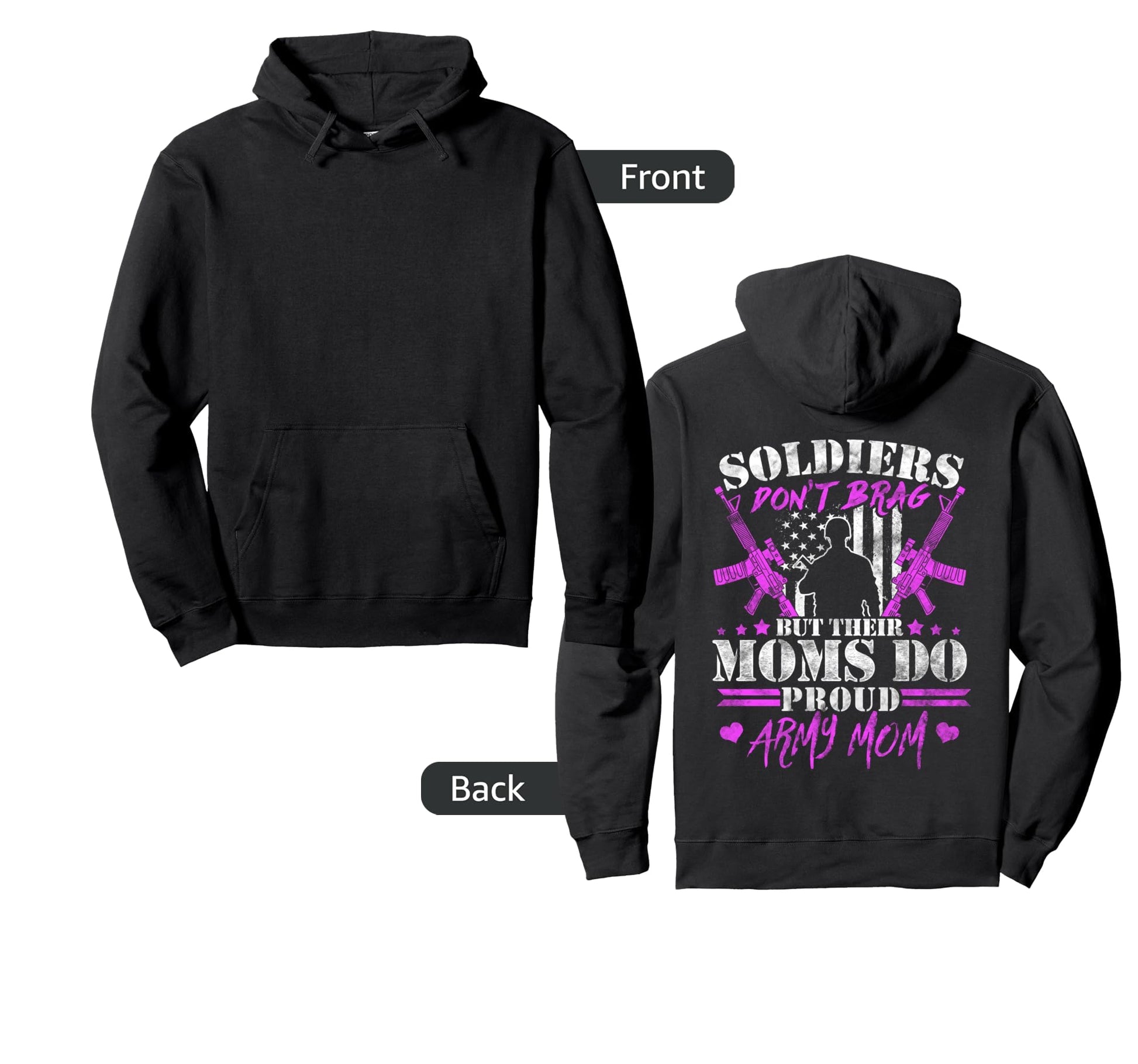 Soldiers Dont Brag Moms Do Proud Army Hoodie - Novelty Apparel Men Women - T-Shirt, Sweatshirt, Hoodie