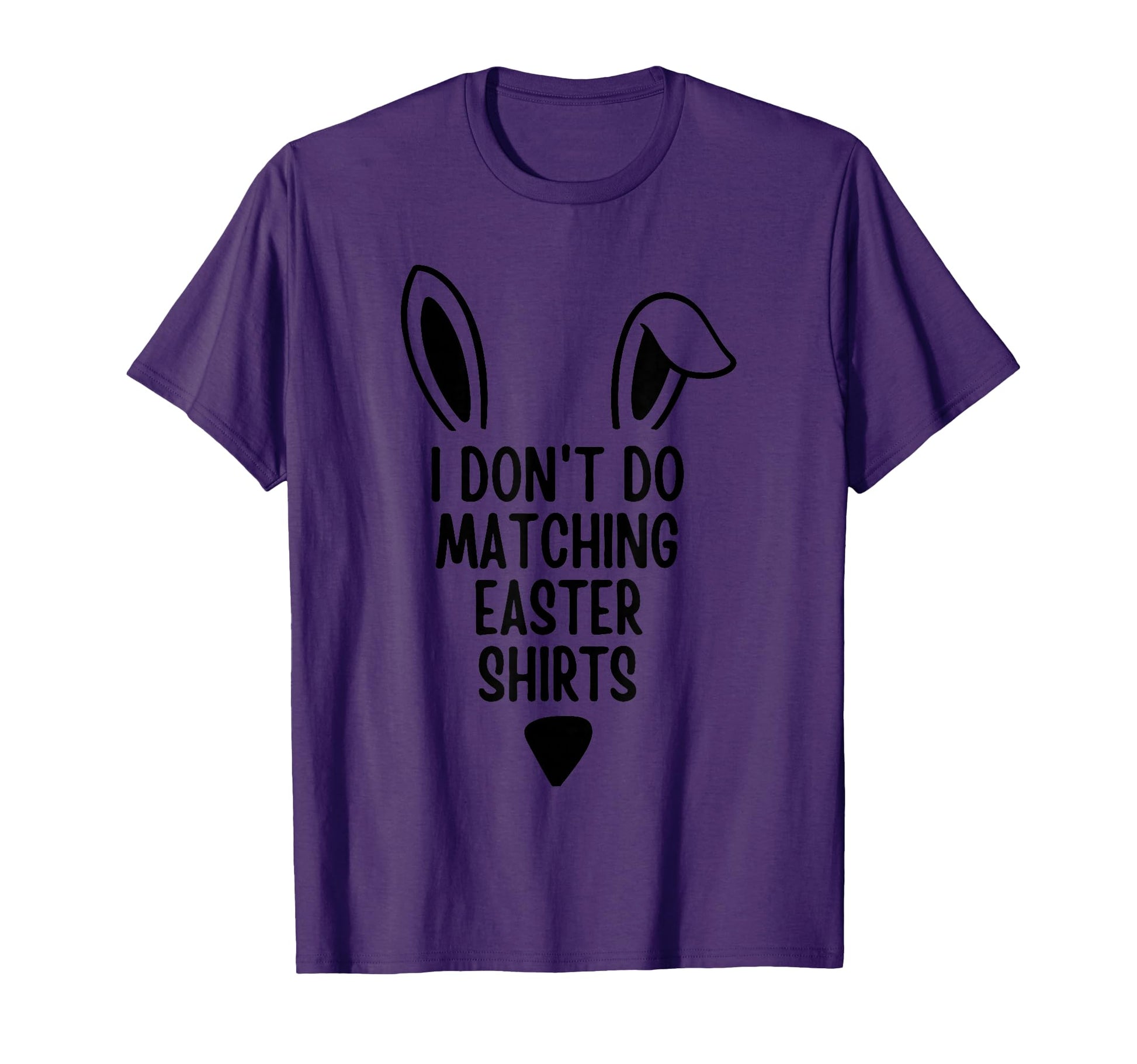 I Dont Do Matching Easter Couple His Hers T-Shirt - Custom Art Print Unisex - T-Shirt, Sweatshirt, Hoodie