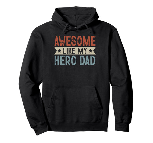 Awesome Like My Hero Dad Aesthetic Hoodie - Novelty Apparel Men Women - T-Shirt, Sweatshirt, Hoodie