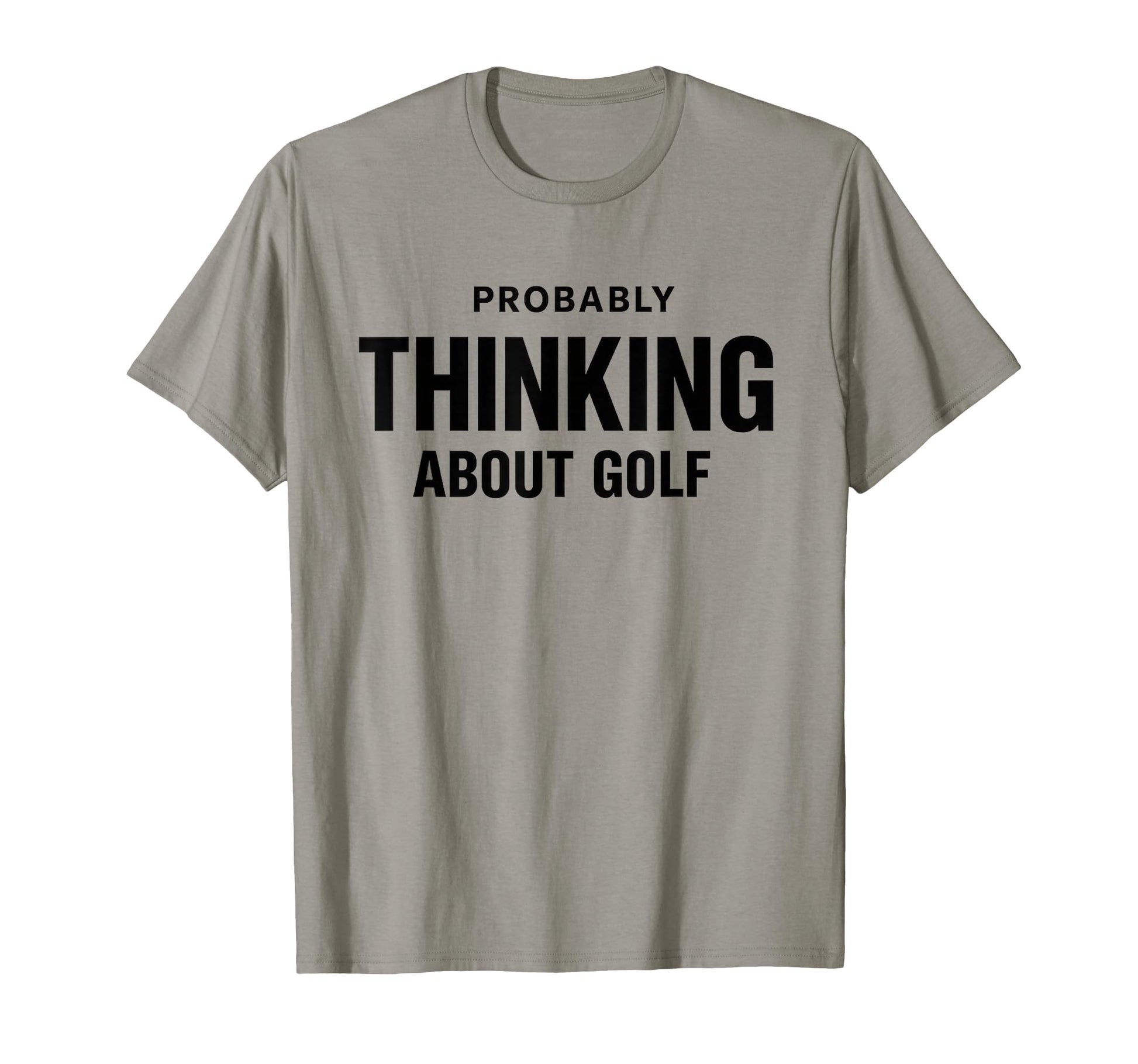 Probably Thinking About Golf Dad T-Shirt - Custom Art Print Men Women - T-Shirt, Sweatshirt, Hoodie