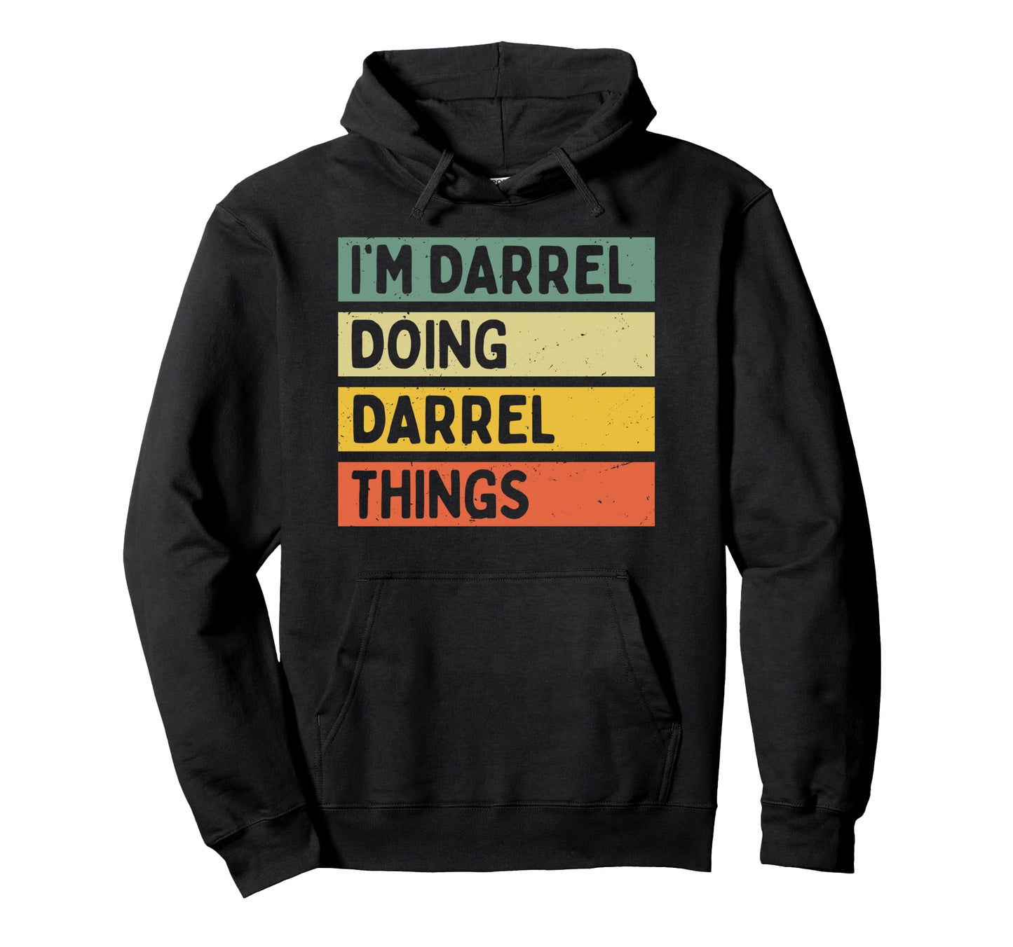 Im Darrel Doing Darrel Things Funny Hoodie - Streetwear Style for Adults - T-Shirt, Sweatshirt, Hoodie