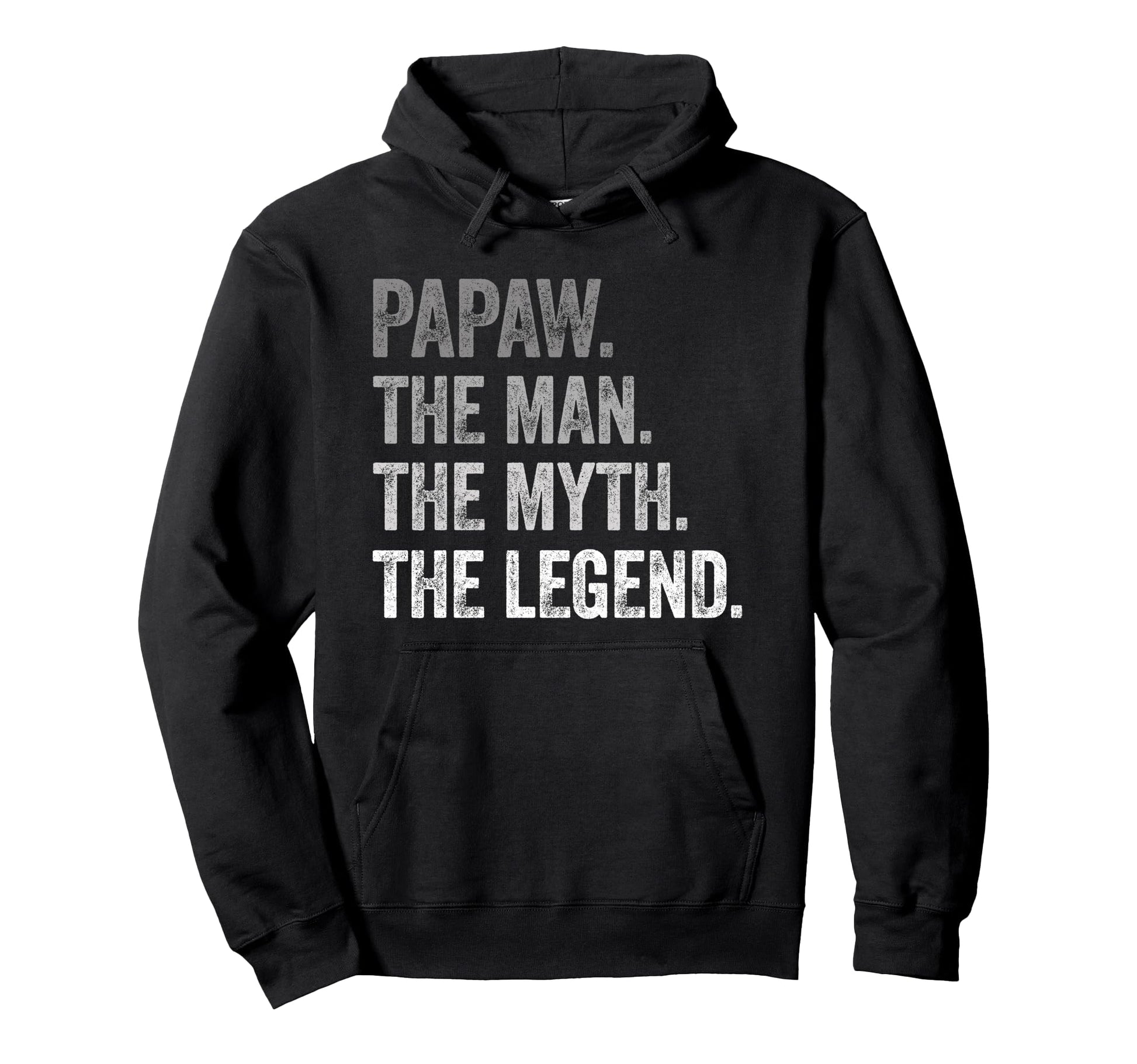 Papaw Myth Legend Funny Papa Fathers Day Hoodie - Graphic Print Men Women - T-Shirt, Sweatshirt, Hoodie