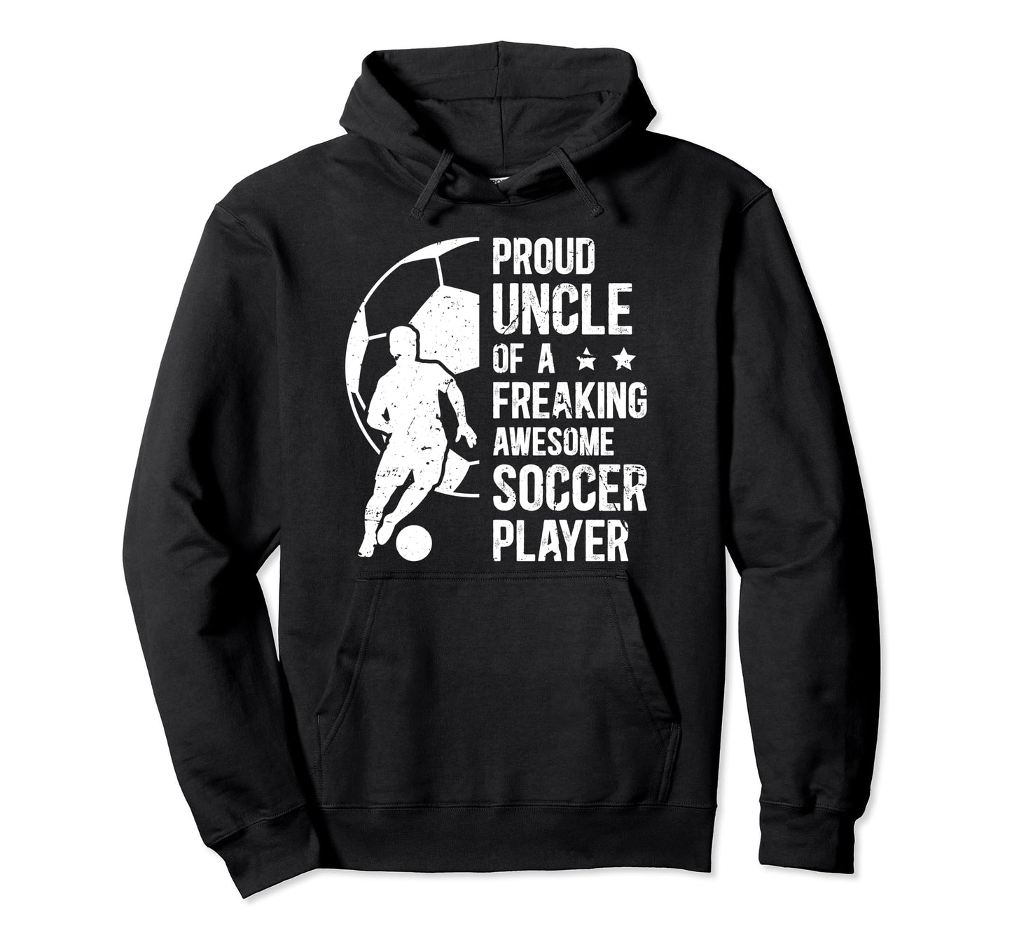 Proud Uncle Soccer Player Uncle Soccer Hoodie - Novelty Apparel Men Women - T-Shirt, Sweatshirt, Hoodie