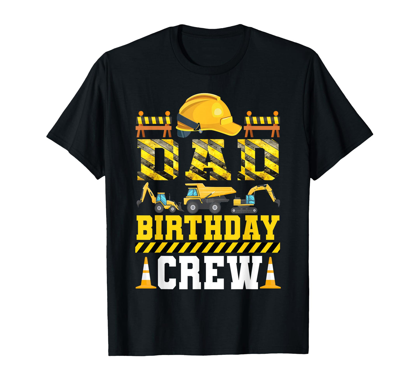 Dad Birthday Crew Matching Construction T-Shirt - Graphic Print Men Women - T-Shirt, Sweatshirt, Hoodie