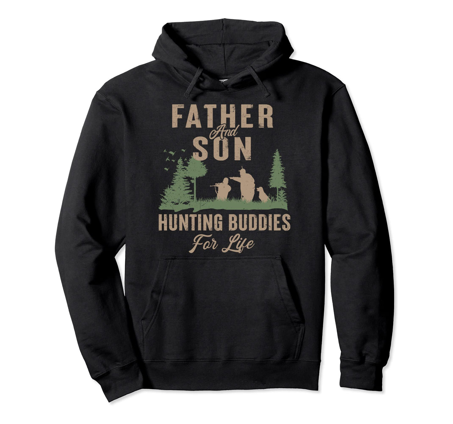 Father And Son Hunting Buddies Life Hoodie - Fun Novelty Design Unisex - T-Shirt, Sweatshirt, Hoodie