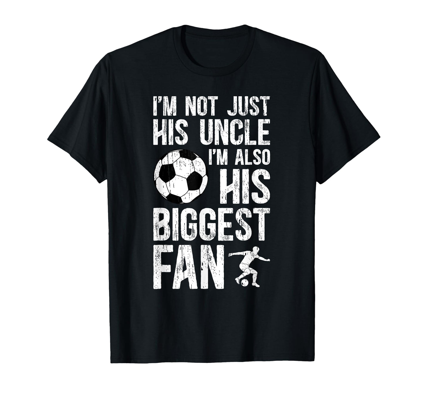 His Biggest Fan Soccer Uncle Soccer T-Shirt - Fun Novelty Design Unisex - T-Shirt, Sweatshirt, Hoodie