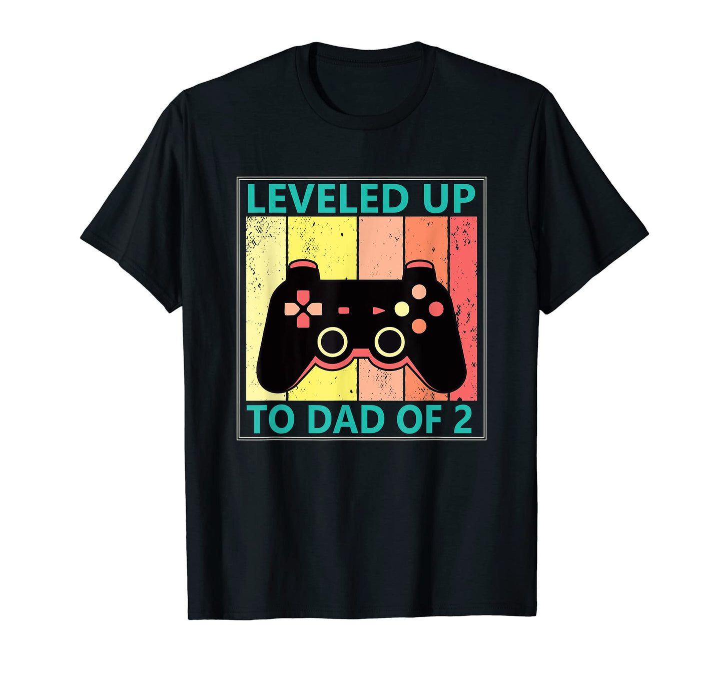 Leveled Up To Dad 2 Funny Gaming Dad Gamer T-Shirt - Unique Graphic Unisex - T-Shirt, Sweatshirt, Hoodie