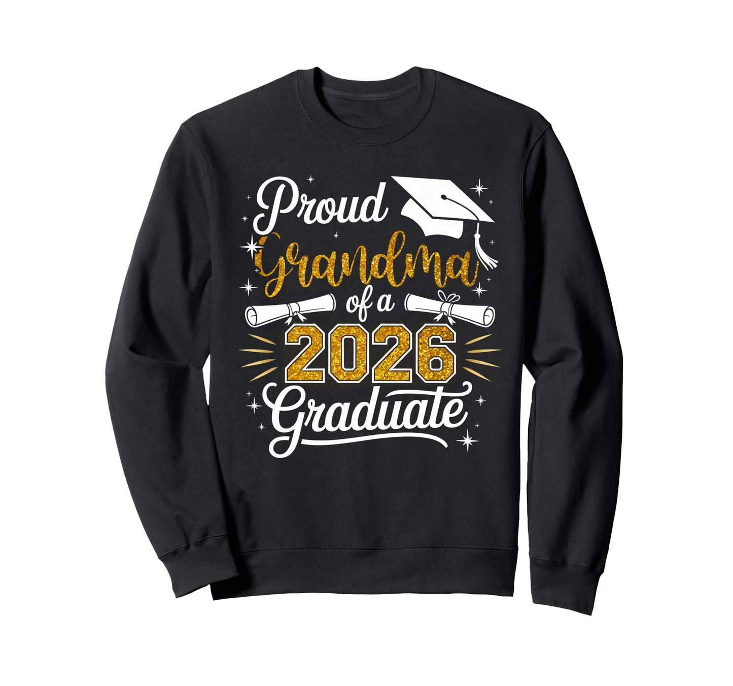 Proud Grandma Class 2026 Sweatshirt - Fun Novelty Design Men Women - T-Shirt, Sweatshirt, Hoodie