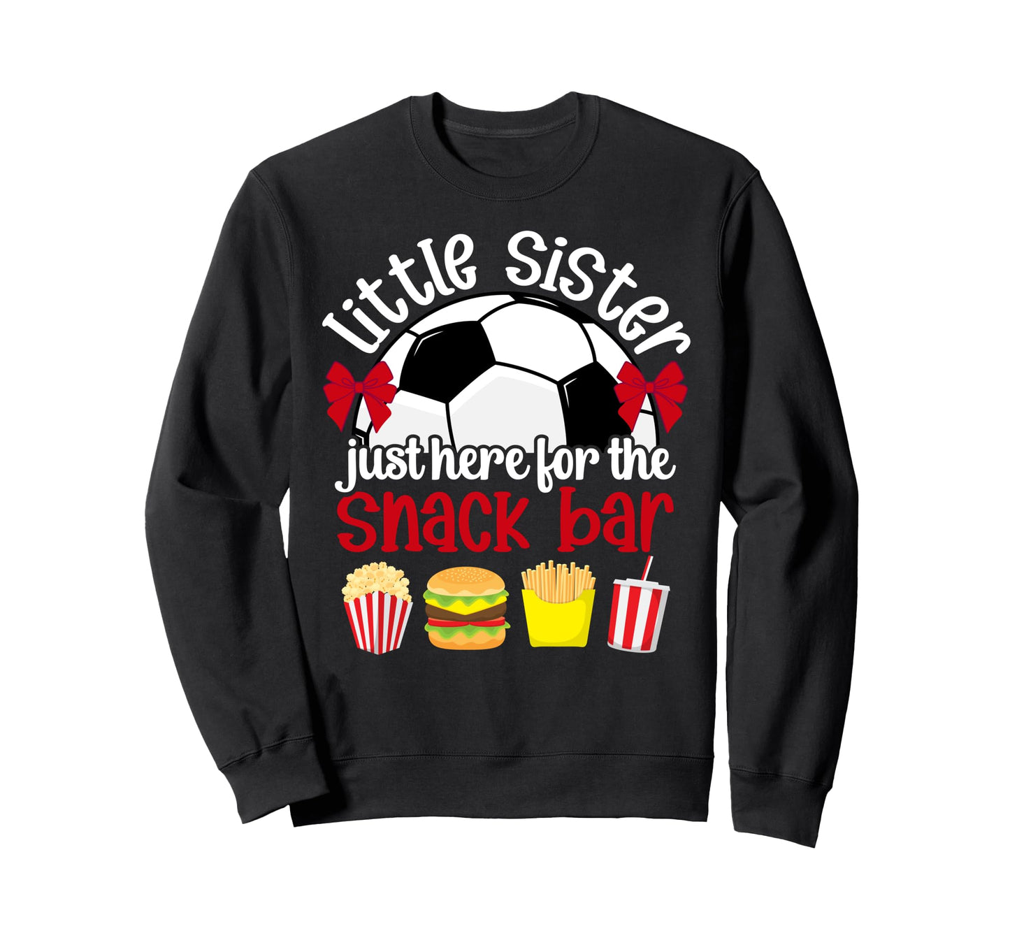 Soccer Sister Funny Soccer Players Sweatshirt - Fun Novelty Design Unisex - T-Shirt, Sweatshirt, Hoodie
