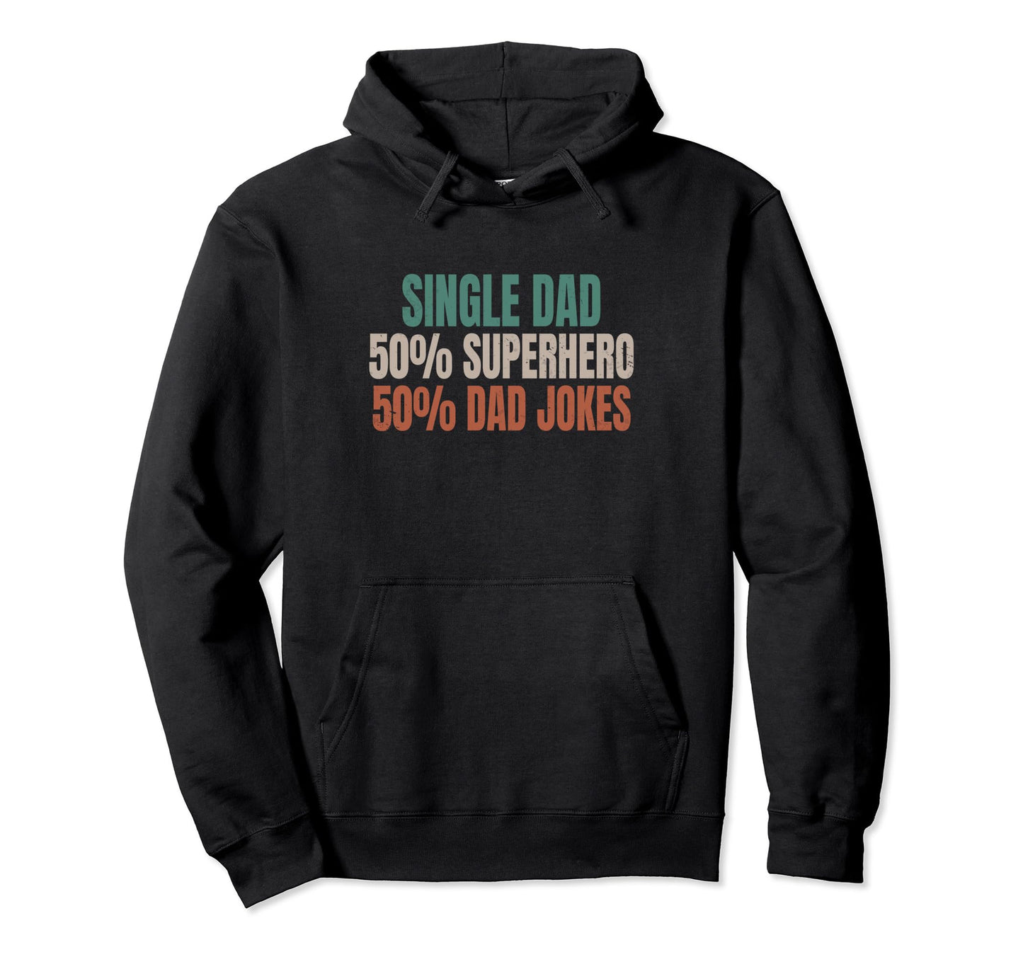 Funny Single Dad Superhero Dad Hoodie - Casual Everyday Wear for Adults - T-Shirt, Sweatshirt, Hoodie