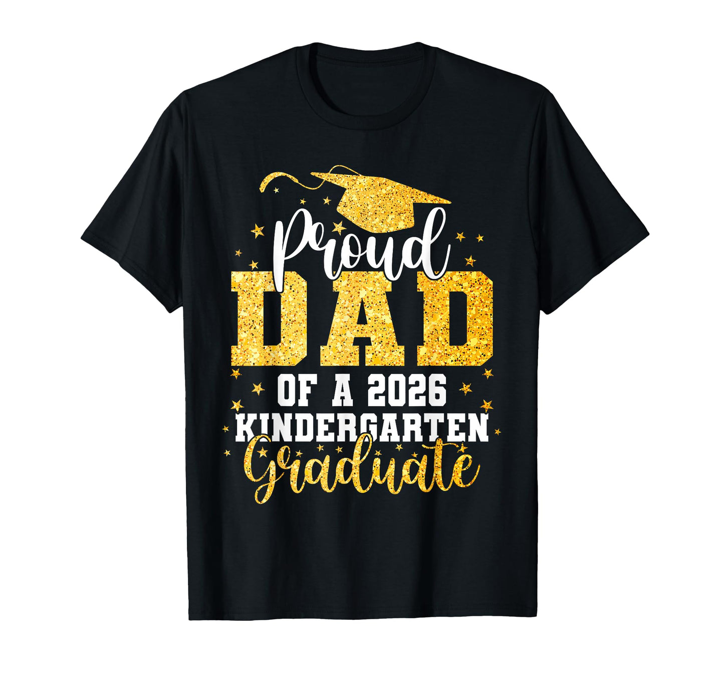 Proud Dad Class 2026 Kindergarten T-Shirt - Graphic Print Men Women - T-Shirt, Sweatshirt, Hoodie