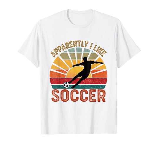 Apparently I Like Soccer Season T-Shirt - Aesthetic Graphic Men Women - T-Shirt, Sweatshirt, Hoodie